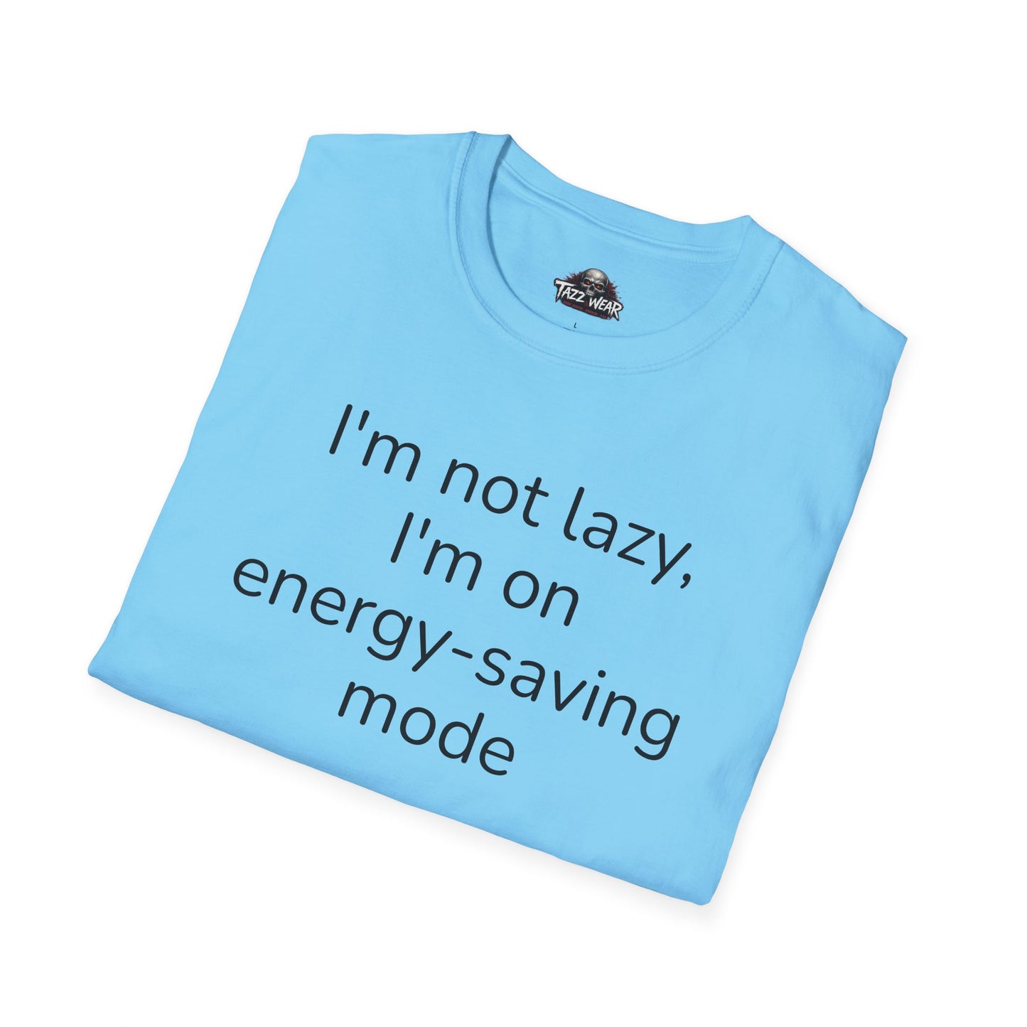 Tazz Wear - C6.6 I'm not lazy I'm on energy-saving mode