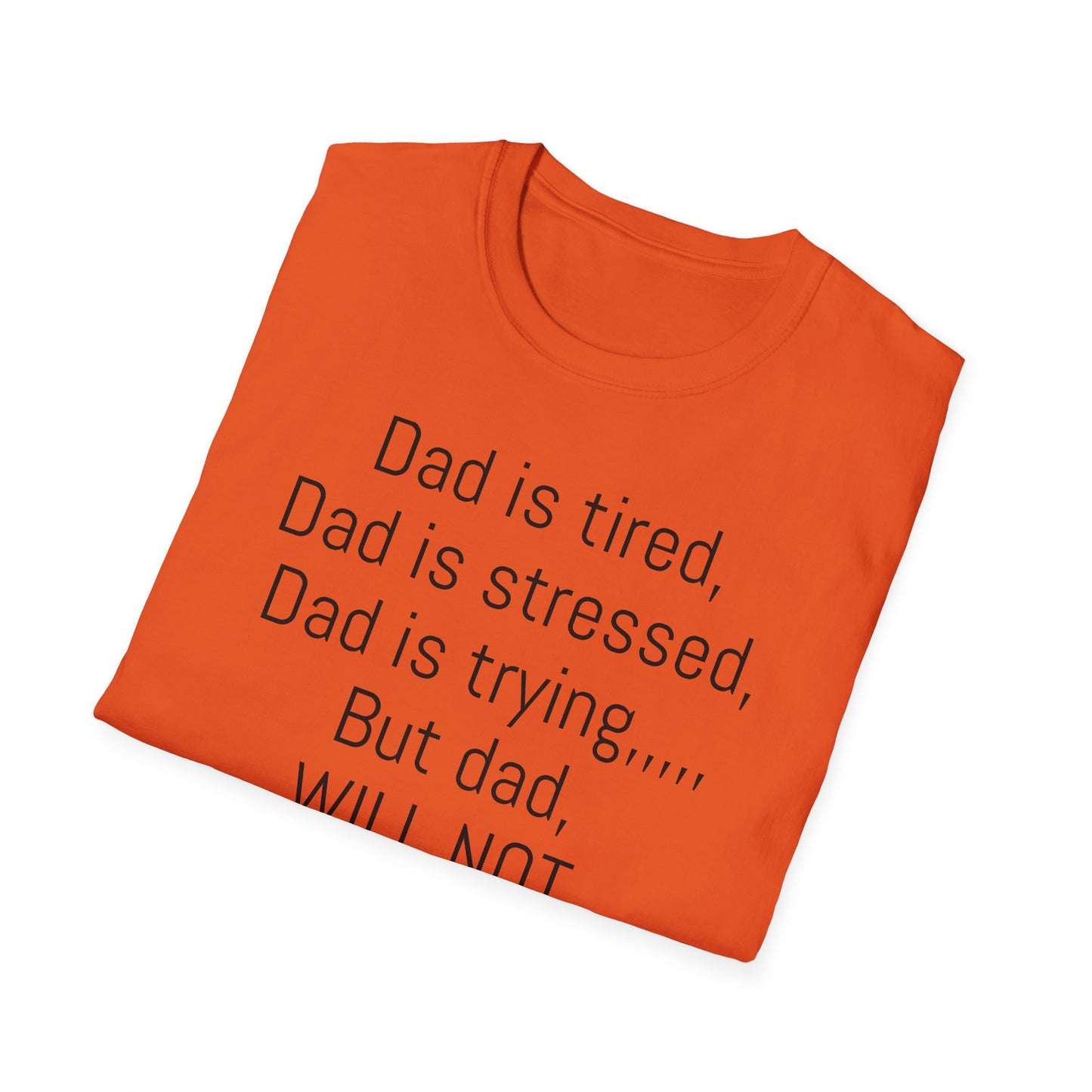 Tazz Wear - C7 Dad is tired, dad is stressed, dad is trying, but dad will not give up