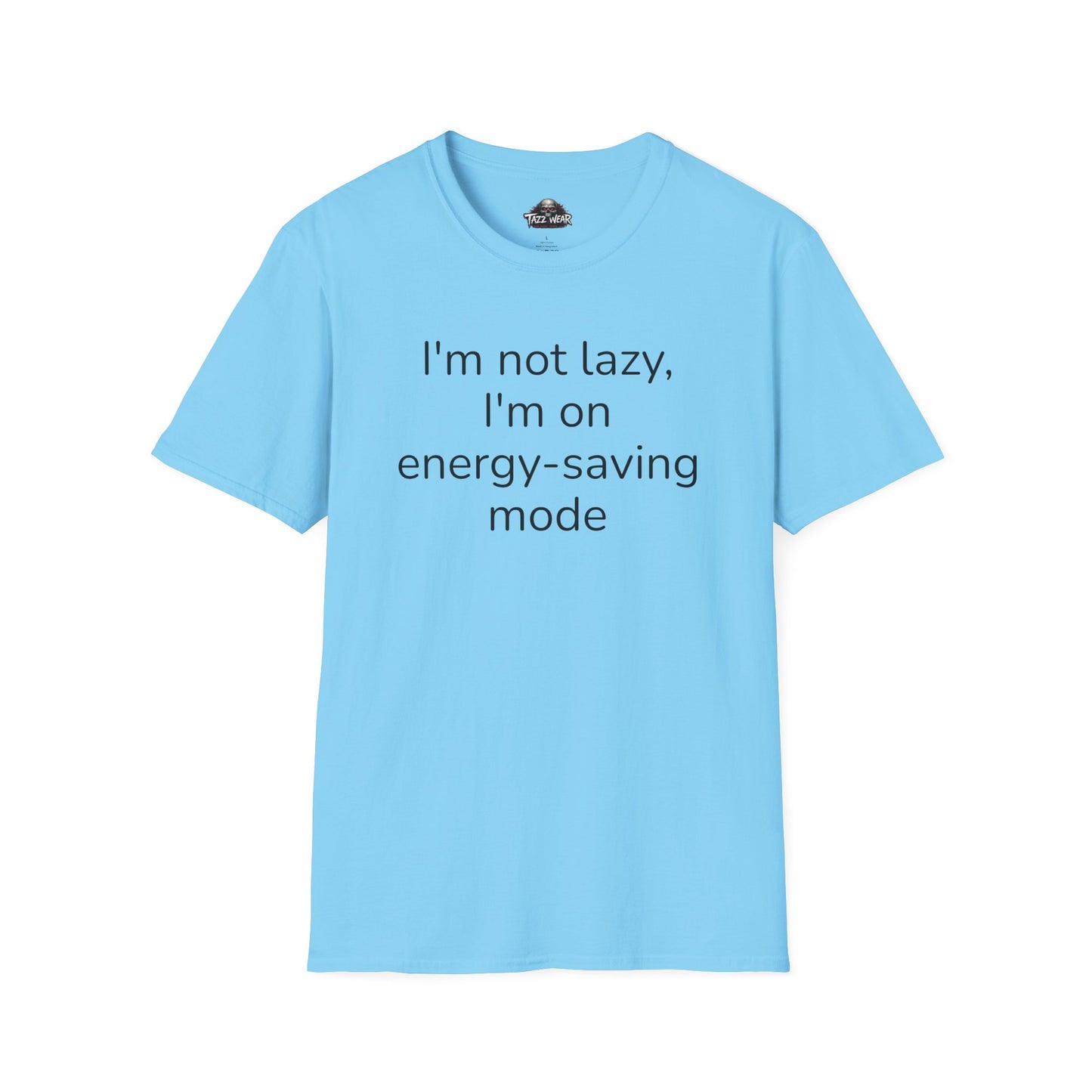 Tazz Wear - C6.6 I'm not lazy I'm on energy-saving mode