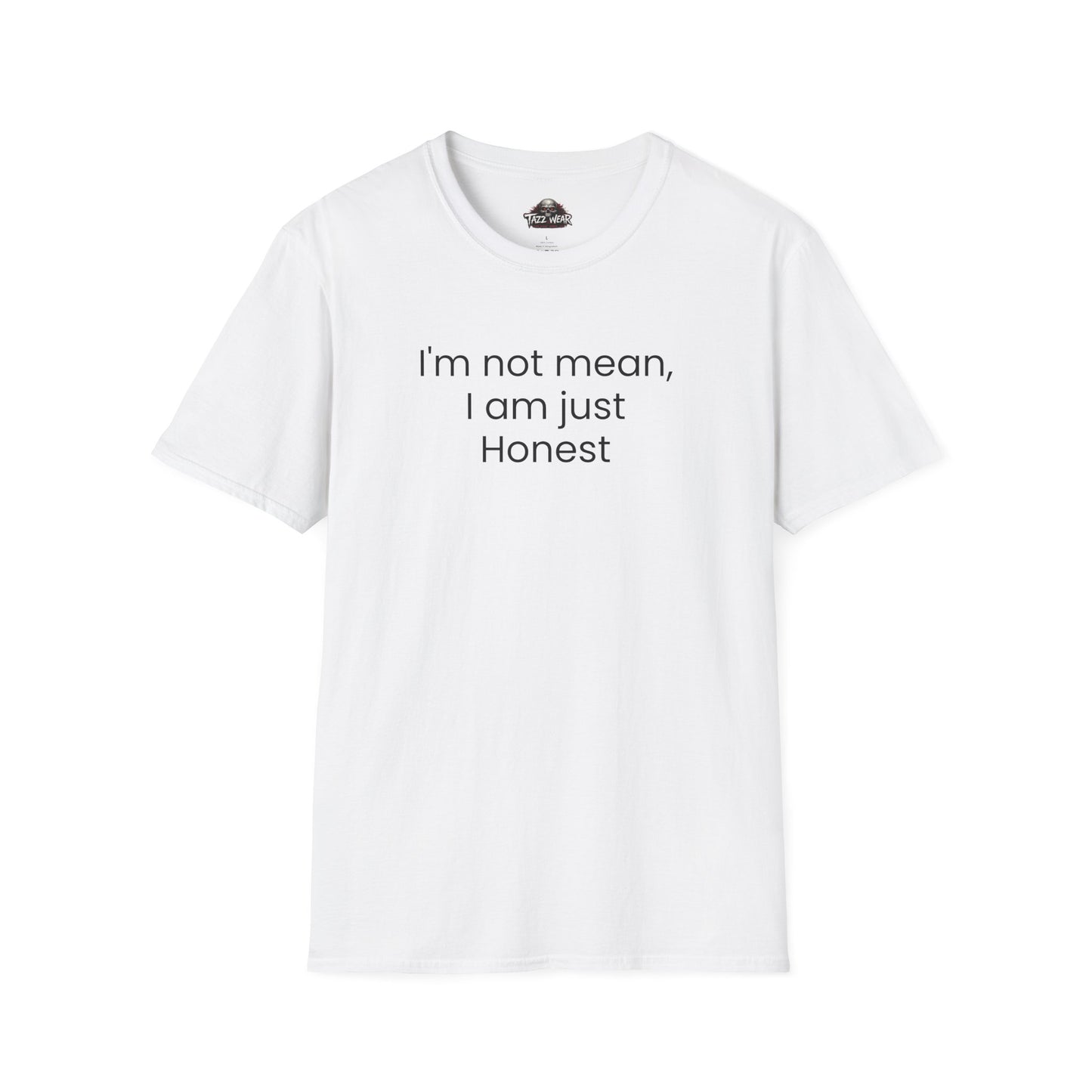 Tazz Wear - C6.17 I'm Not Mean I Am Just Honest