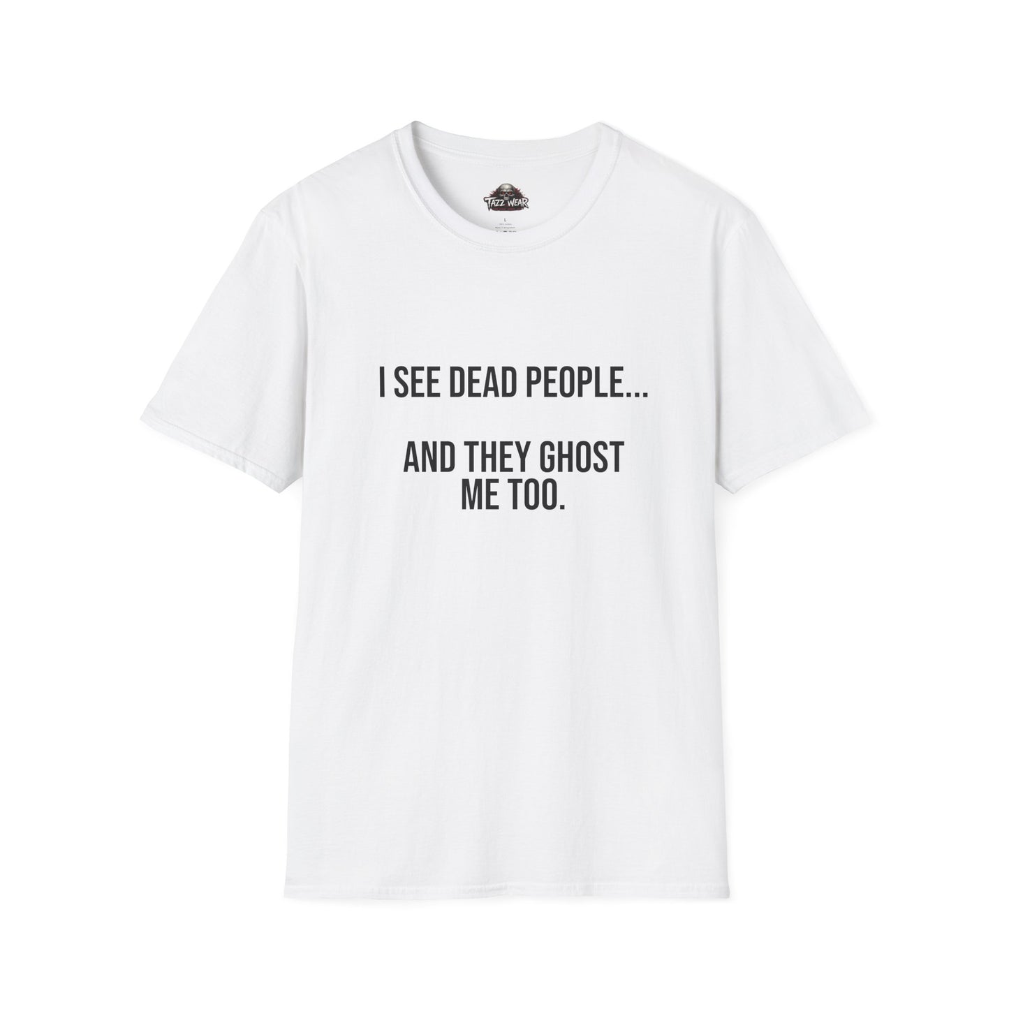 Tazz Wear - C1.04 I See Dead People… And They Ghost Me Too