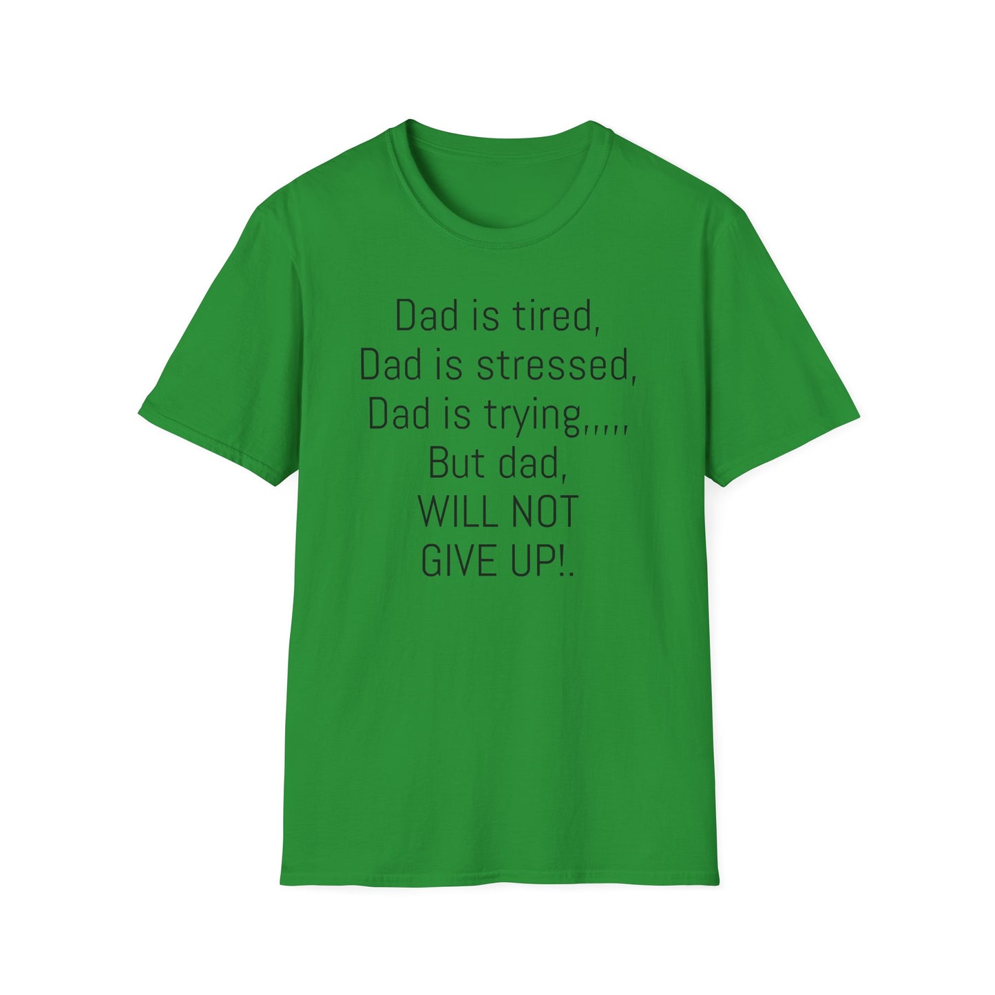 Tazz Wear - C7 Dad is tired, dad is stressed, dad is trying, but dad will not give up