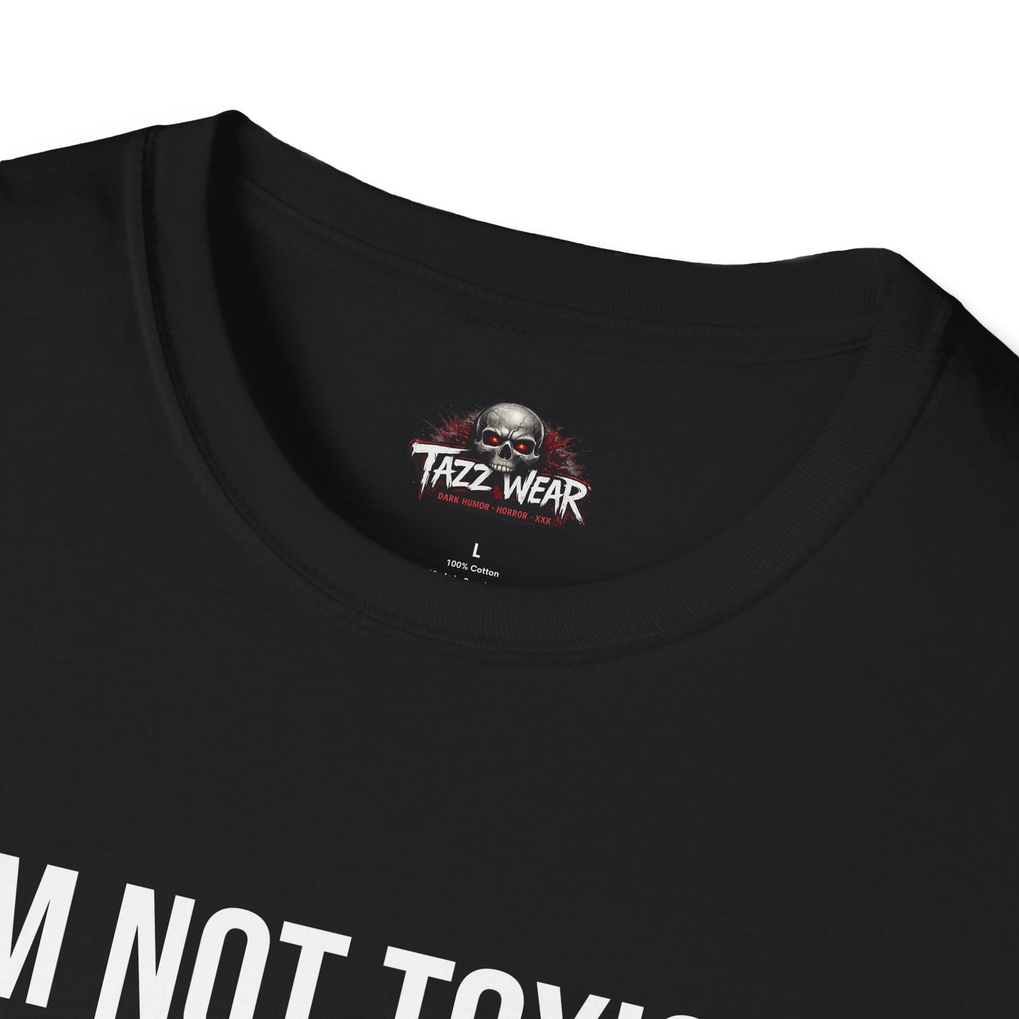 Tazz Wear - C4.20 Im not toxic - im limited edition