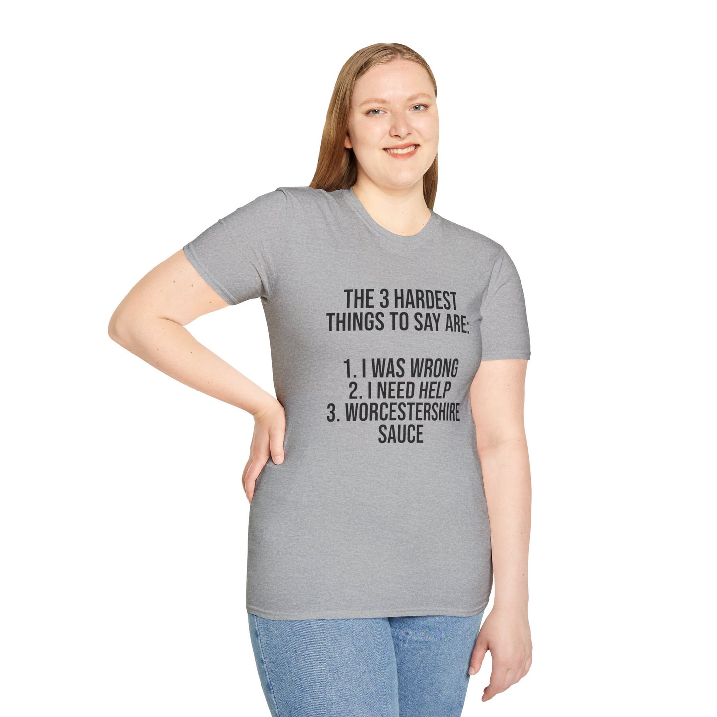 Tazz Wear - C7 The 3 hardest things to say are...1. I was wrong, 2. I need help, 3. Worcestershire Sauce