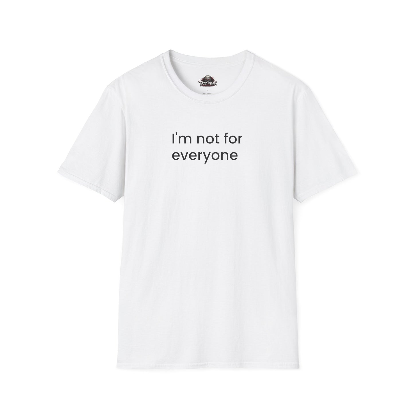 Tazz Wear - C6.12 I'm Not For Everyone