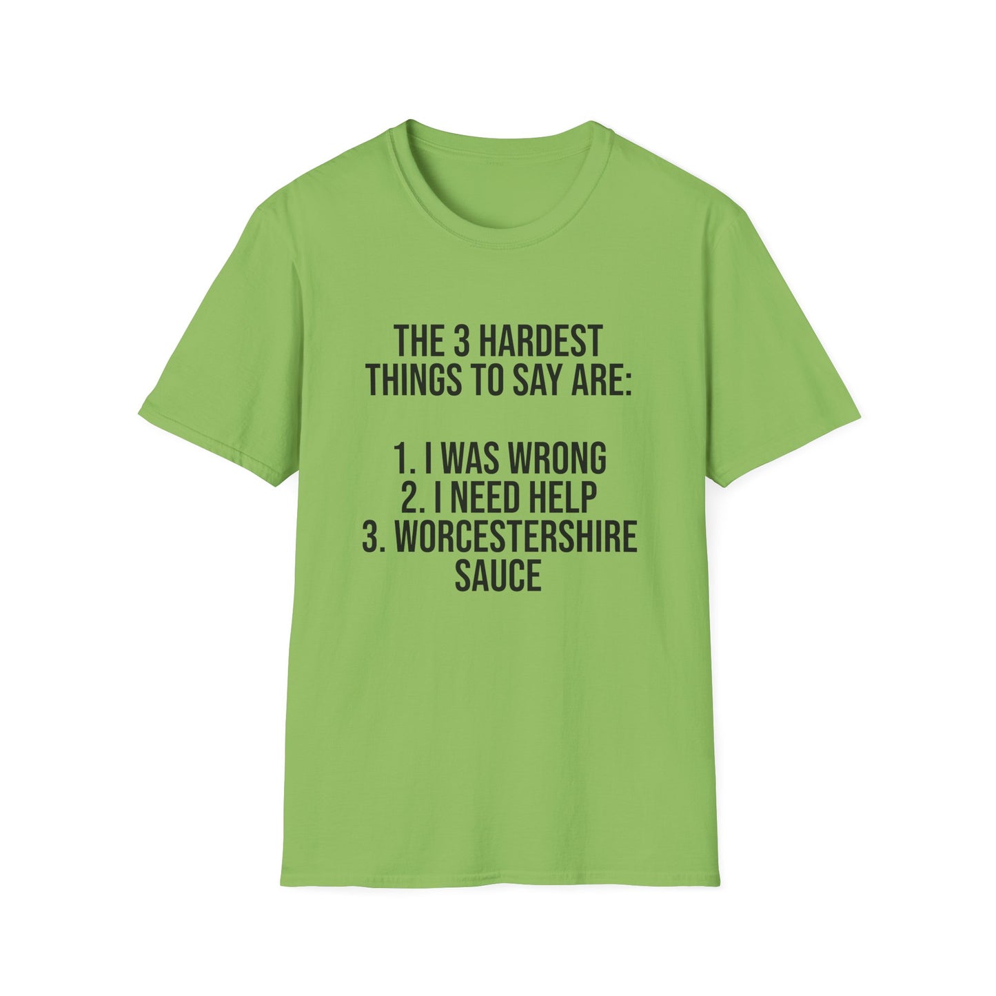 Tazz Wear - C7 The 3 hardest things to say are...1. I was wrong, 2. I need help, 3. Worcestershire Sauce