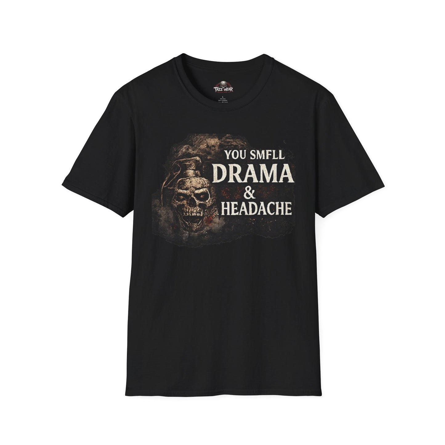 Tazz Wear - You Smell Drama & Headache Skull
