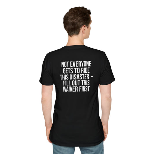 Tazz Wear - C3.10 Not everyone gets to ride this disaster, Fill Out This Waiver First