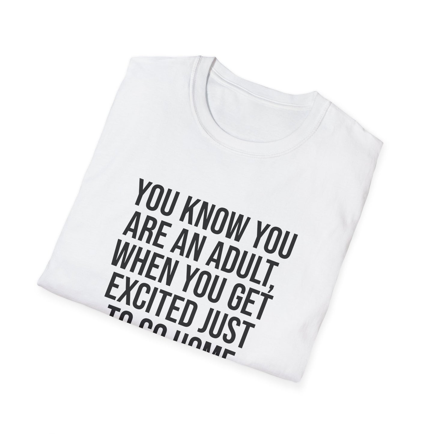 Tazz Wear - C7 You know you are an adult when you get excited just to go home