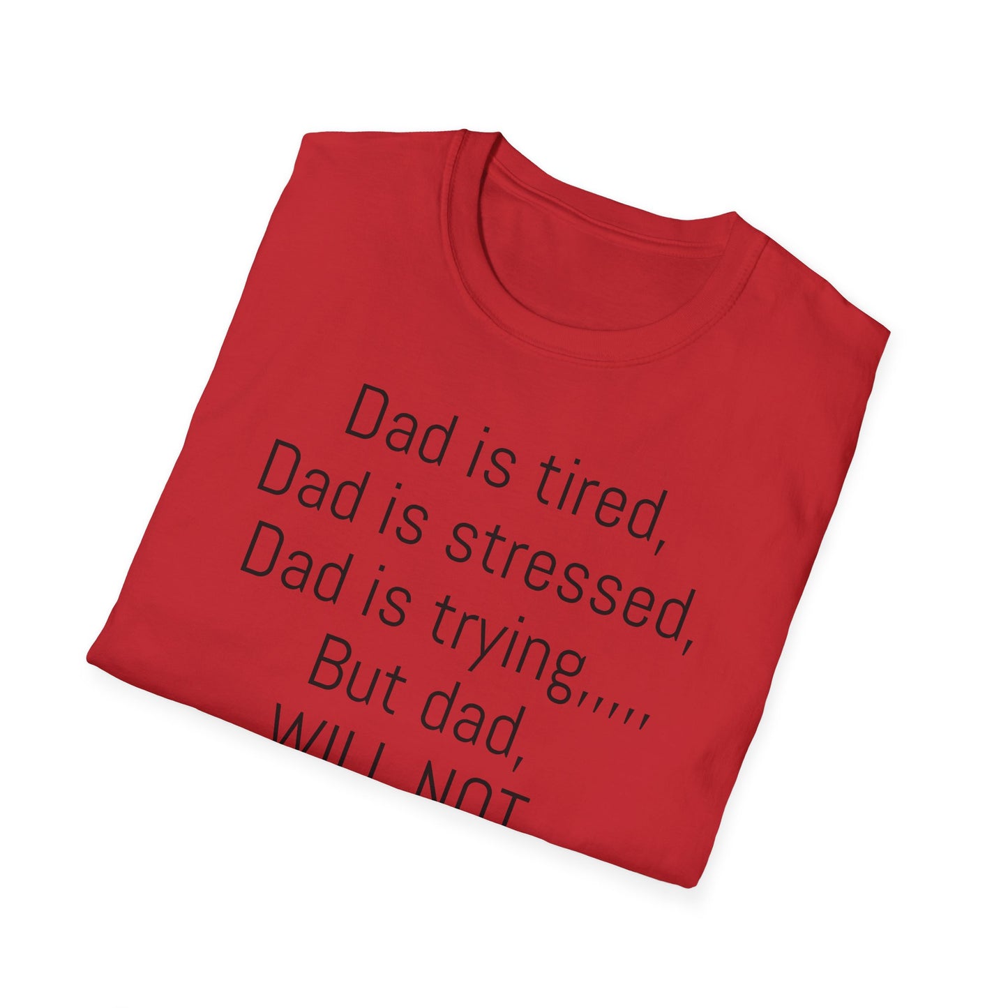 Tazz Wear - C7 Dad is tired, dad is stressed, dad is trying, but dad will not give up