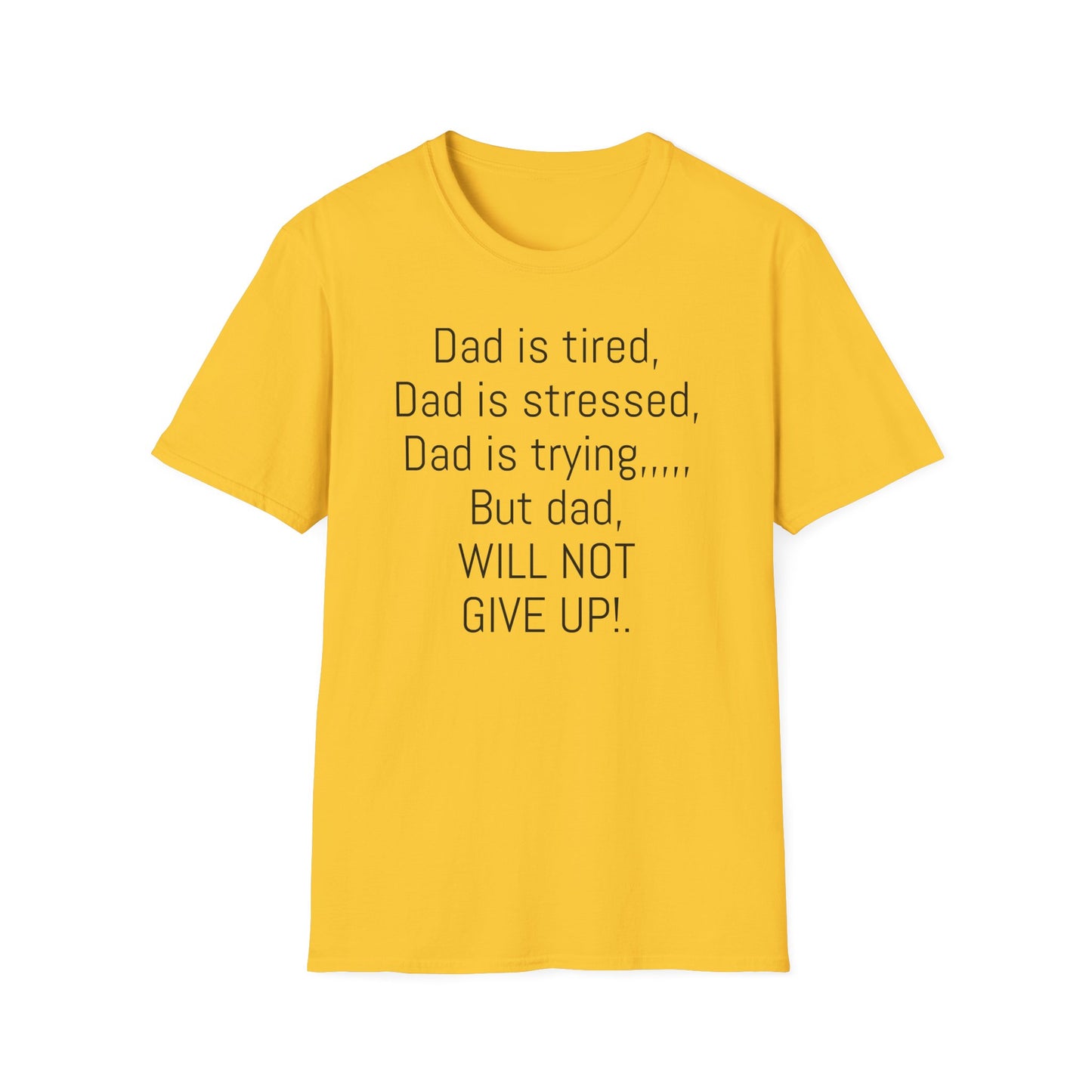 Tazz Wear - C7 Dad is tired, dad is stressed, dad is trying, but dad will not give up