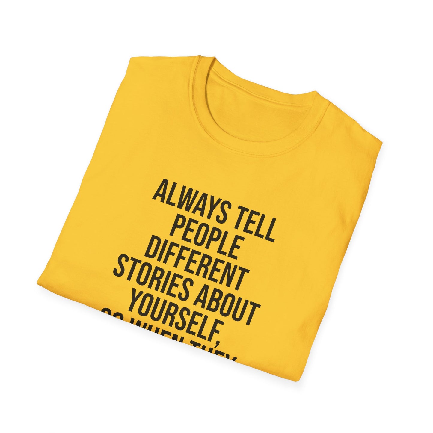 Tazz Wear - C7 Always tell people different stories about yourself, so when they gossip, they will argue