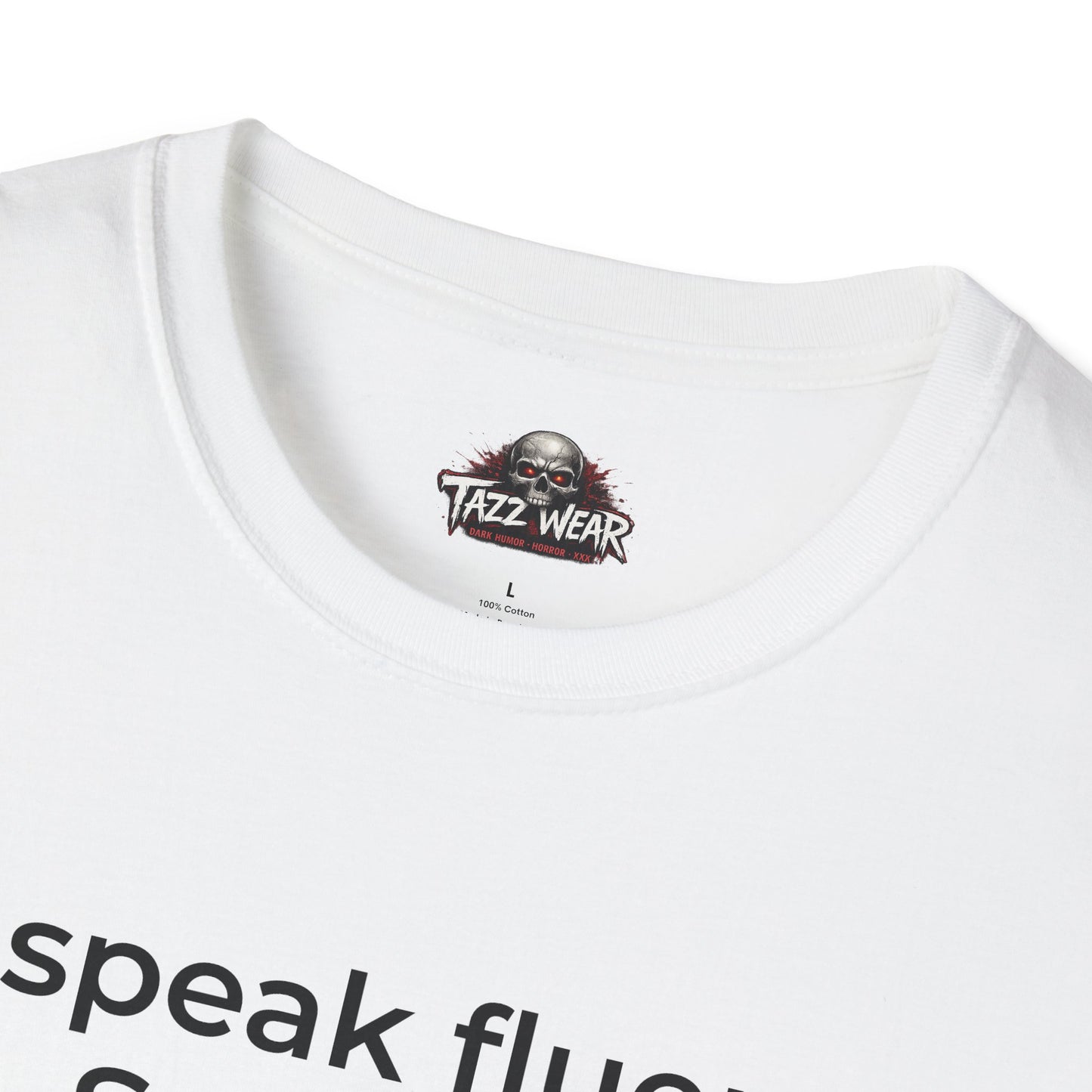 Tazz Wear - C6.8 I Speak Fluent Sarcasm