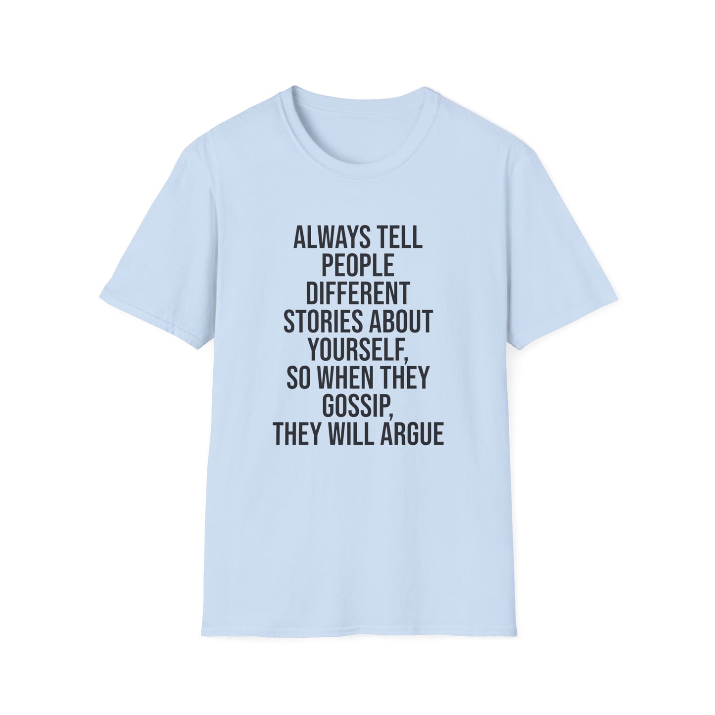 Tazz Wear - C7 Always tell people different stories about yourself, so when they gossip, they will argue