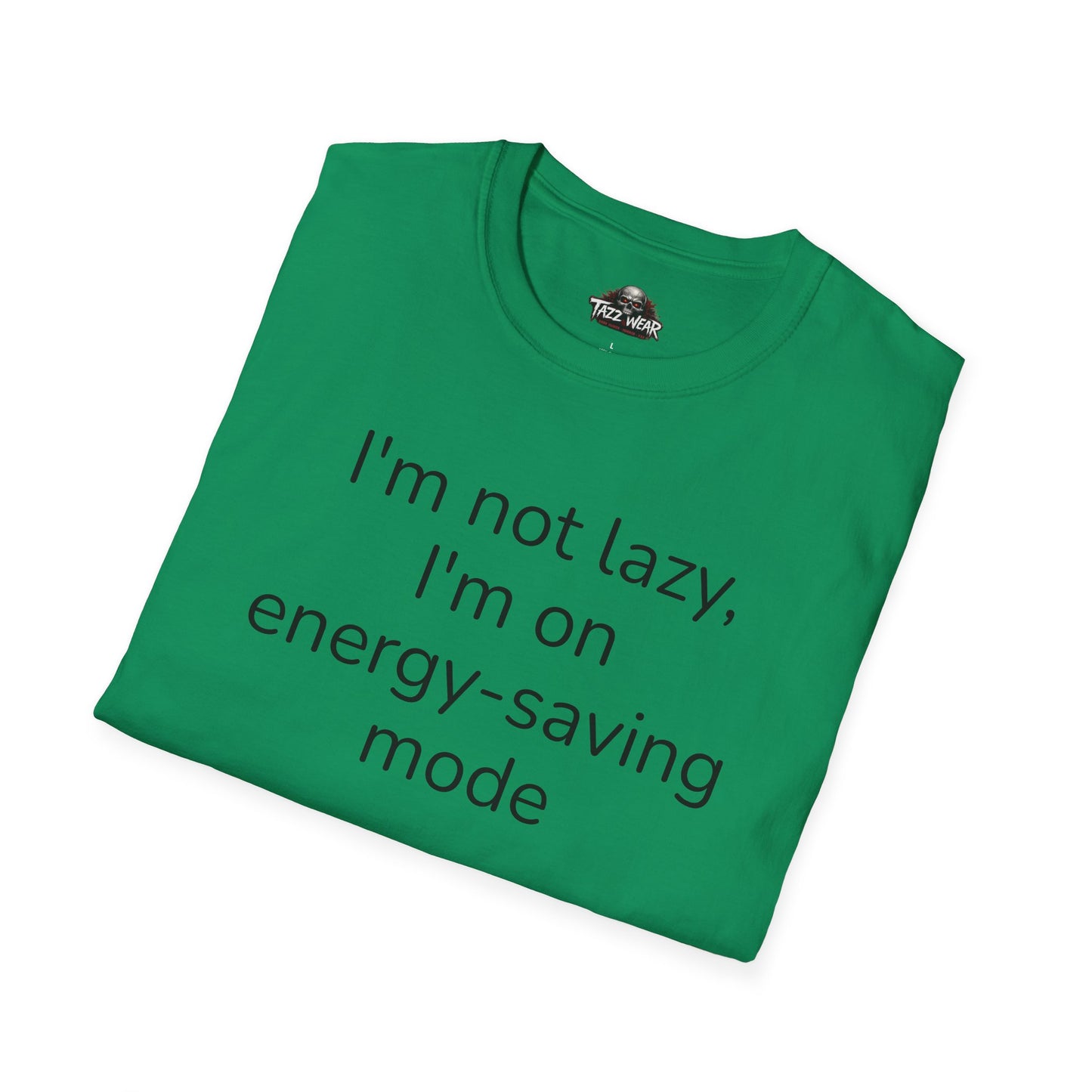 Tazz Wear - C6.6 I'm not lazy I'm on energy-saving mode