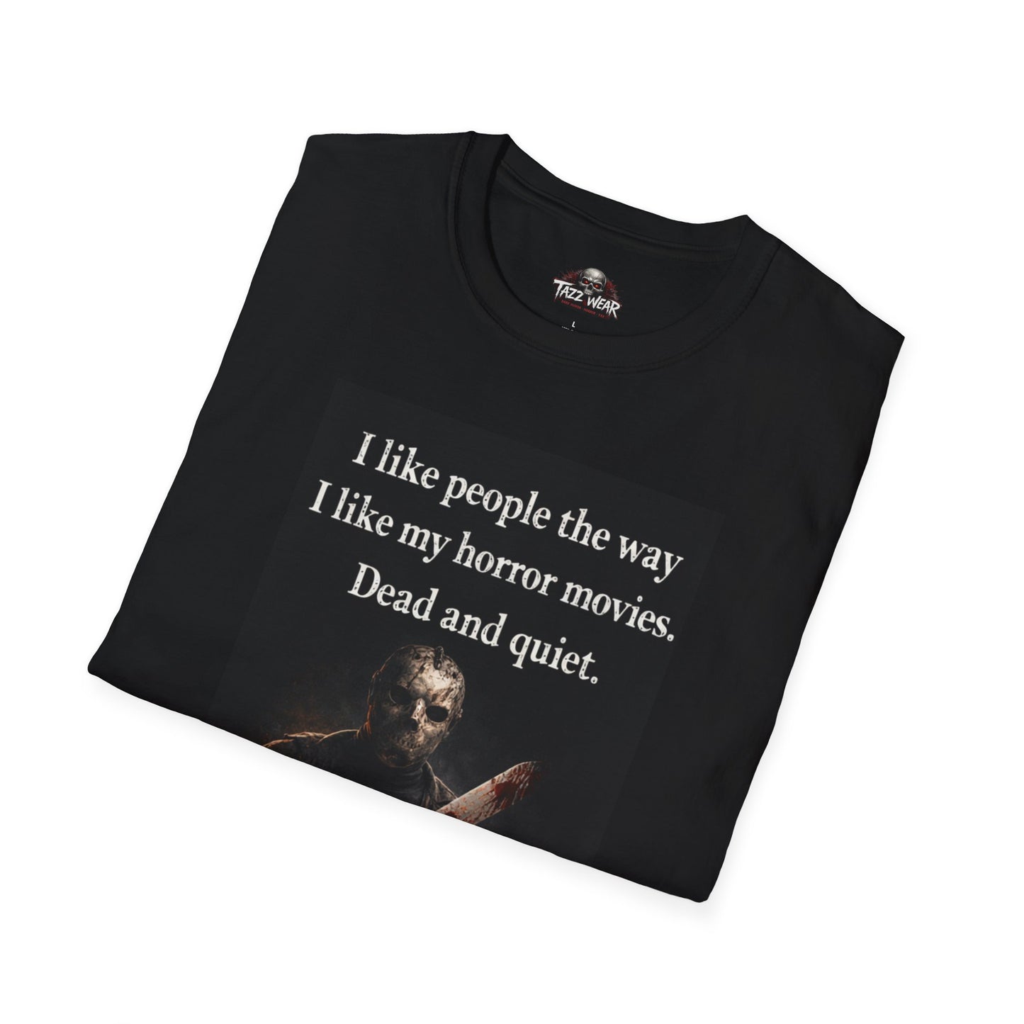 Tazz Wear - C7.I19 I like my horror movies dead and quiet