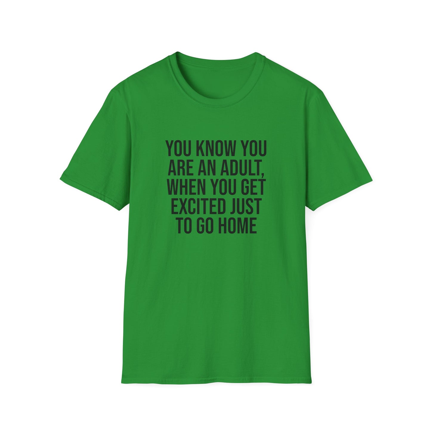 Tazz Wear - C7 You know you are an adult when you get excited just to go home