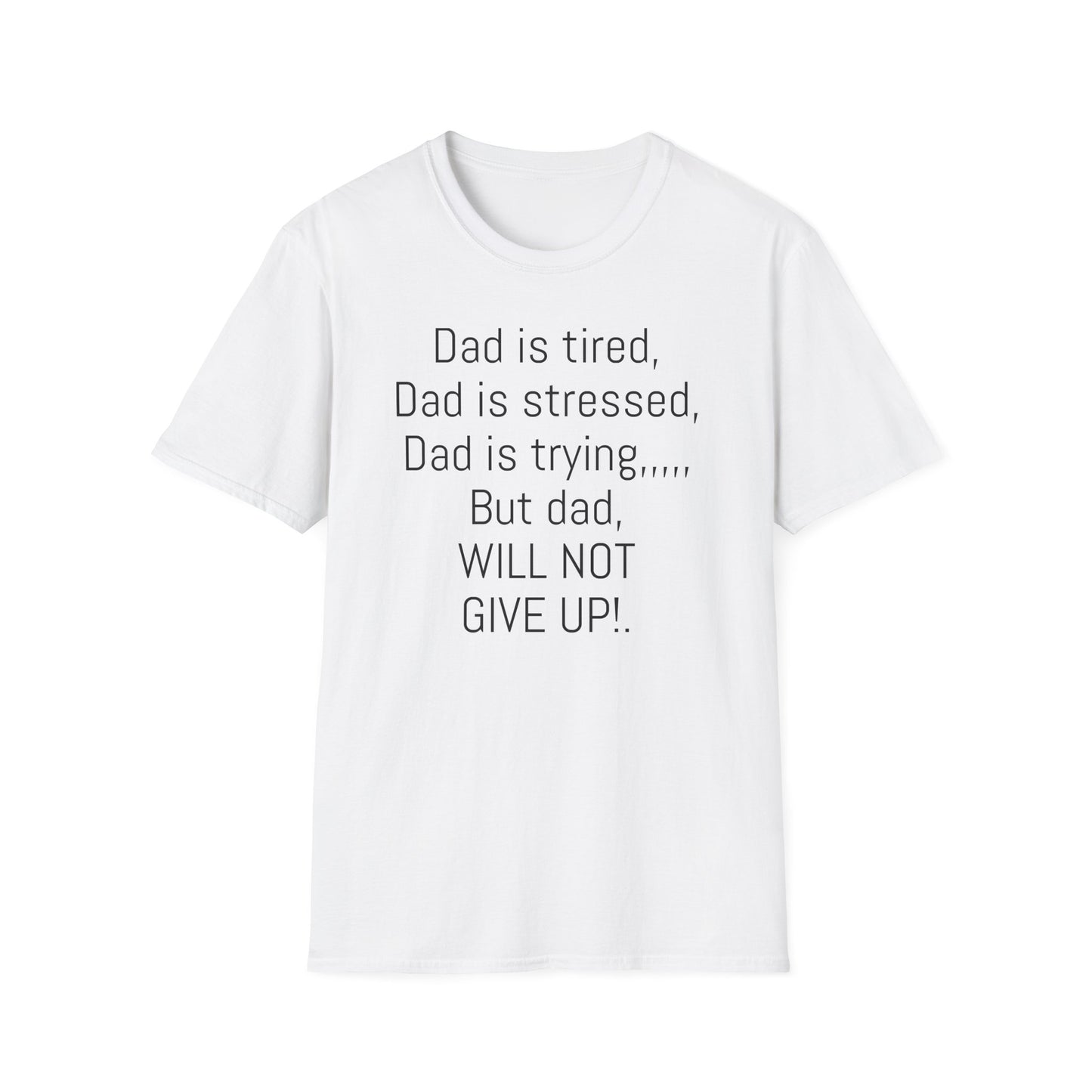 Tazz Wear - C7 Dad is tired, dad is stressed, dad is trying, but dad will not give up