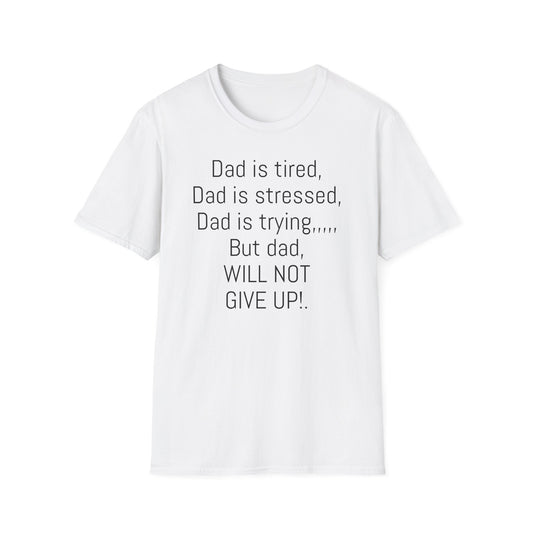 Tazz Wear - C7 Dad is tired, dad is stressed, dad is trying, but dad will not give up