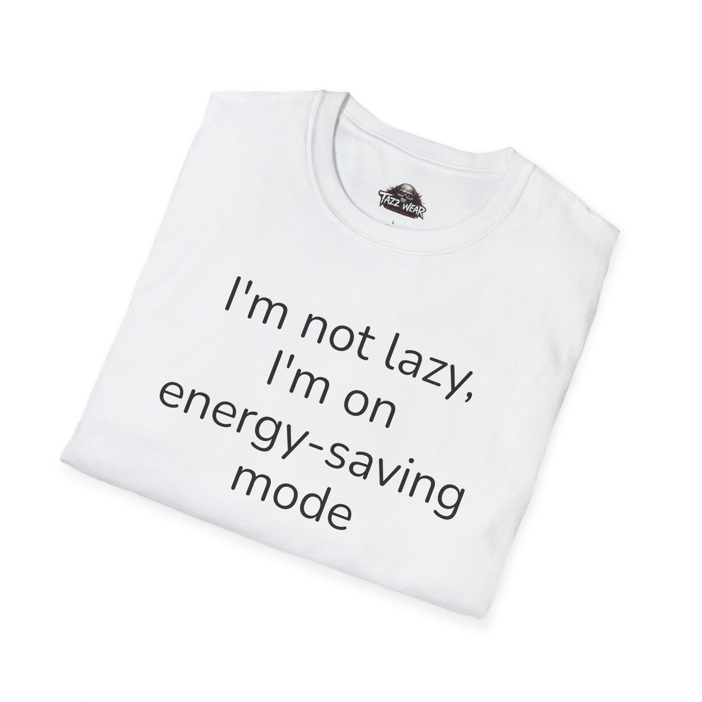 Tazz Wear - C6.6 I'm not lazy I'm on energy-saving mode