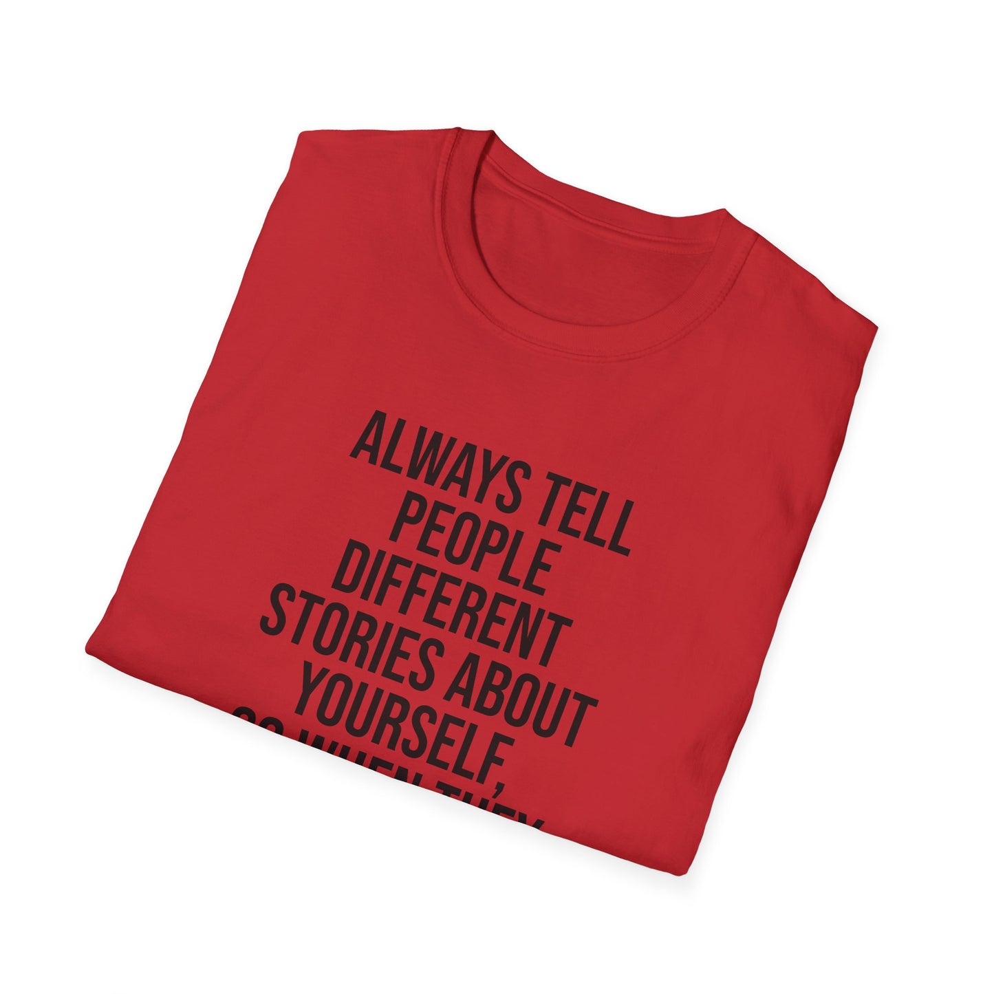 Tazz Wear - C7 Always tell people different stories about yourself, so when they gossip, they will argue