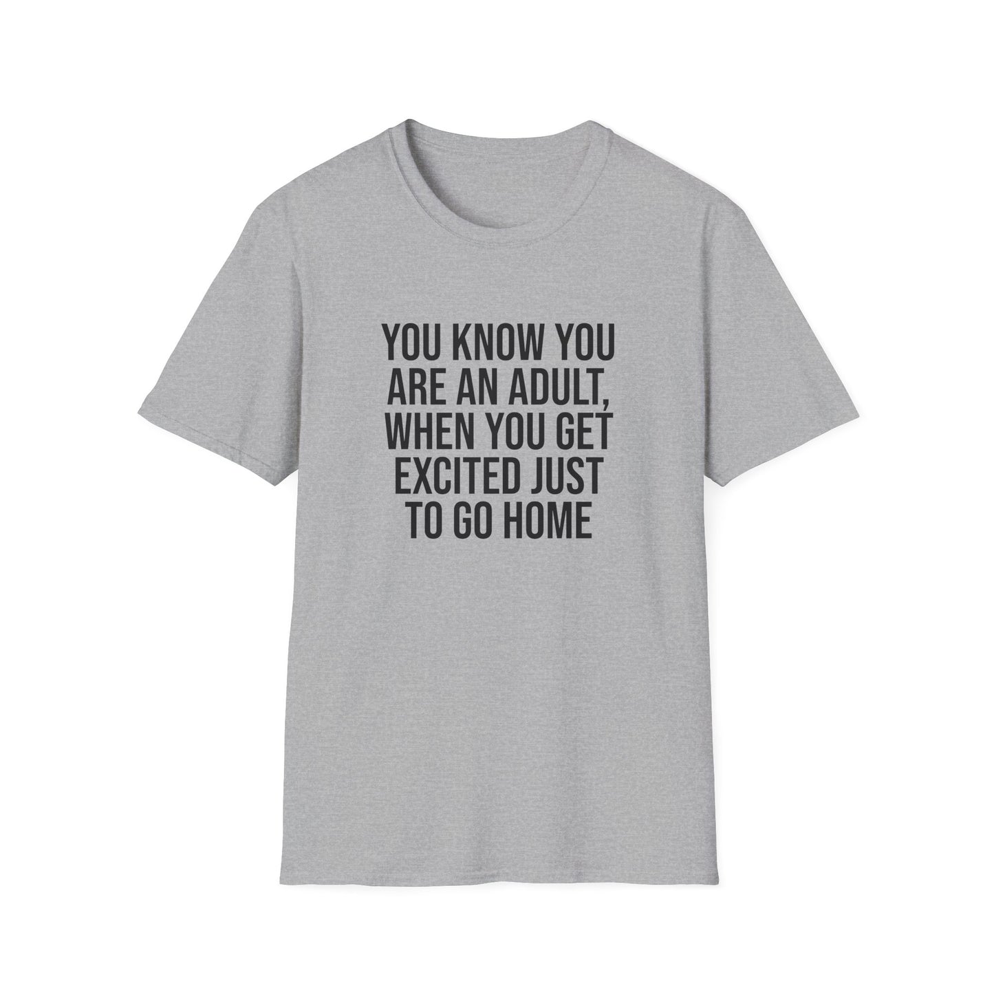 Tazz Wear - C7 You know you are an adult when you get excited just to go home