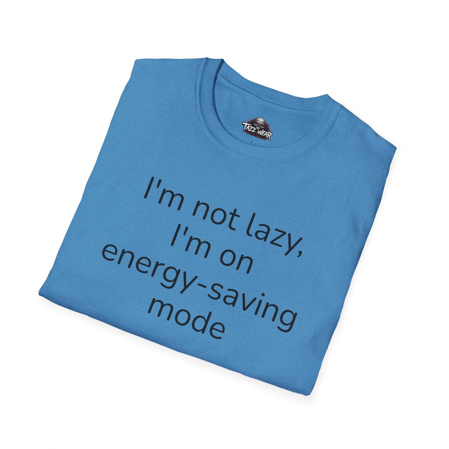 Tazz Wear - C6.6 I'm not lazy I'm on energy-saving mode