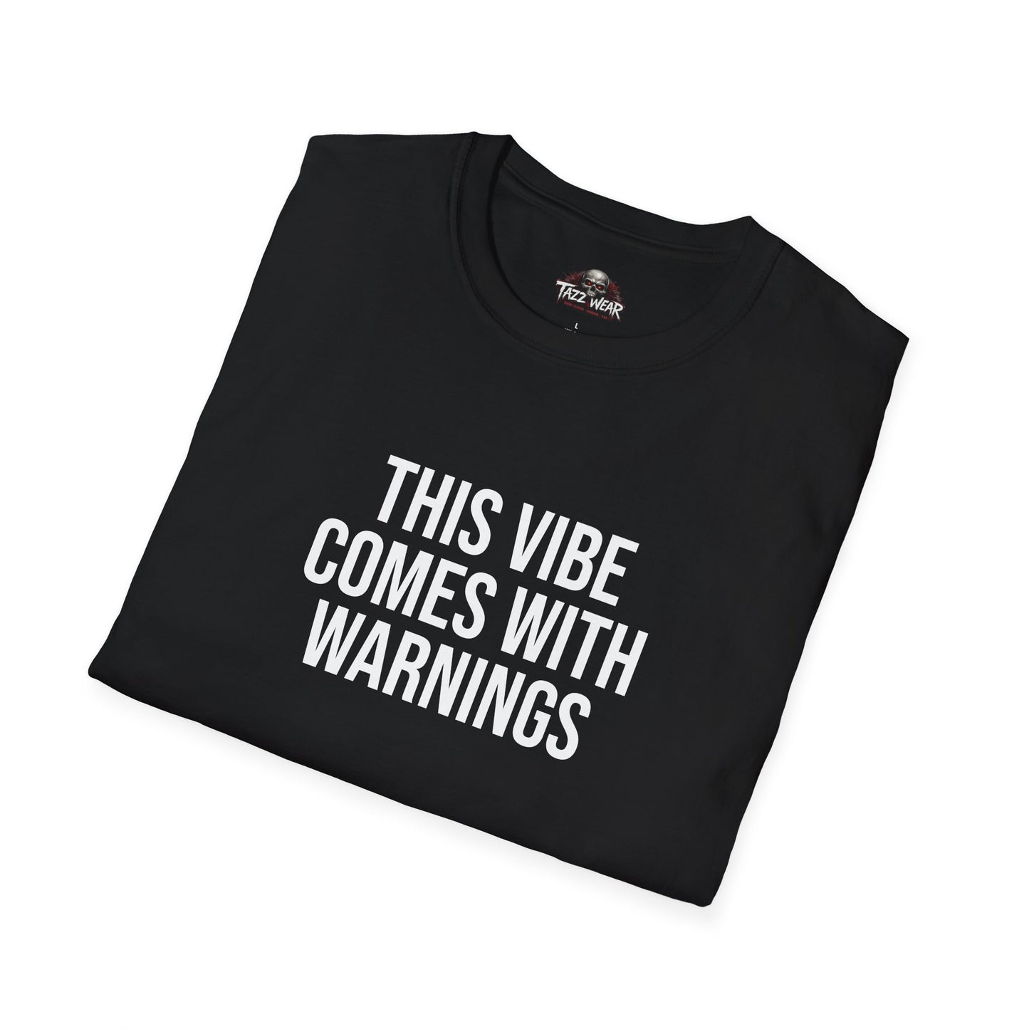 Tazz Wear - C2.17 This Vibe Comes With Warnings
