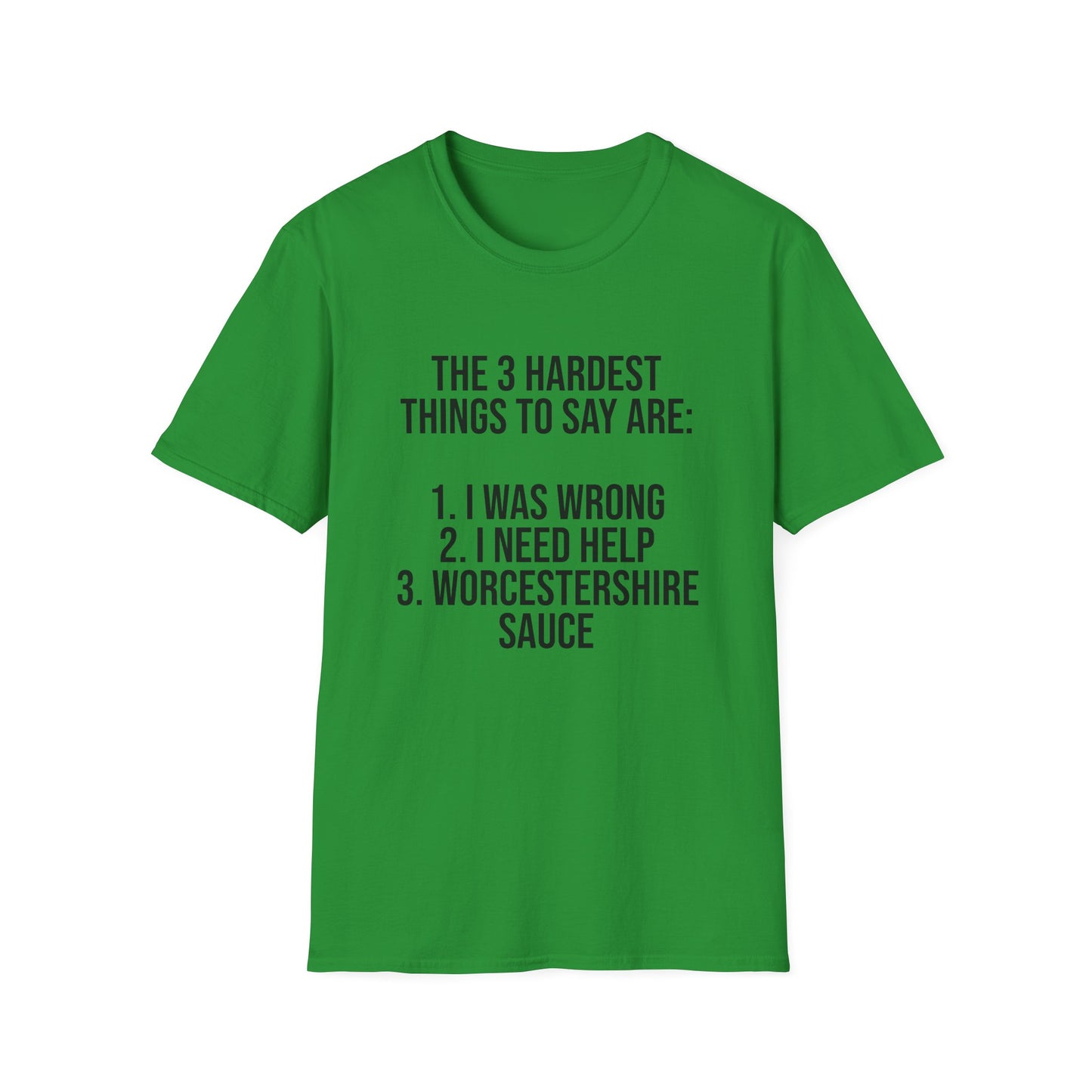 Tazz Wear - C7 The 3 hardest things to say are...1. I was wrong, 2. I need help, 3. Worcestershire Sauce
