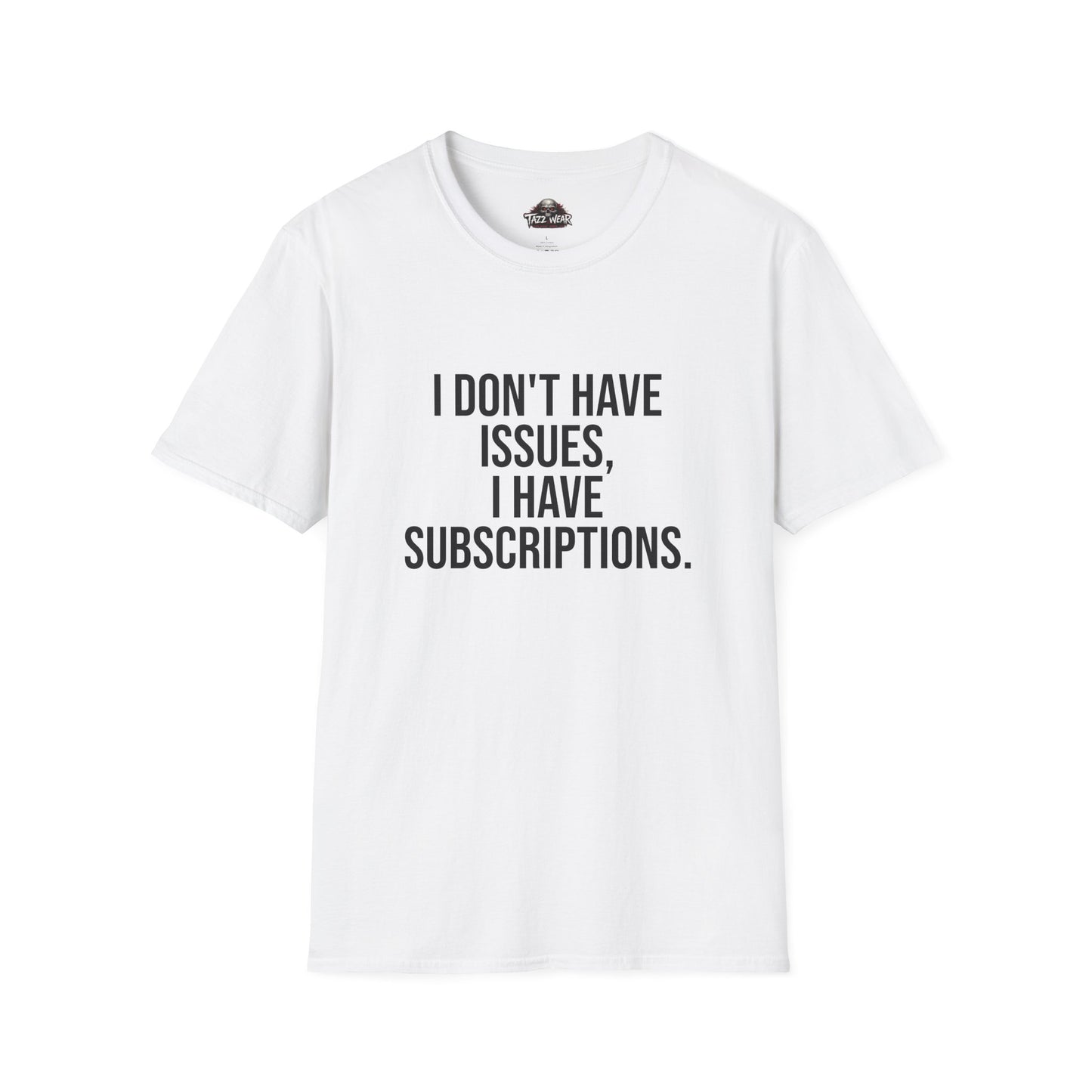 Tazz Wear - C4.13 I dont have issues - I have subscriptions