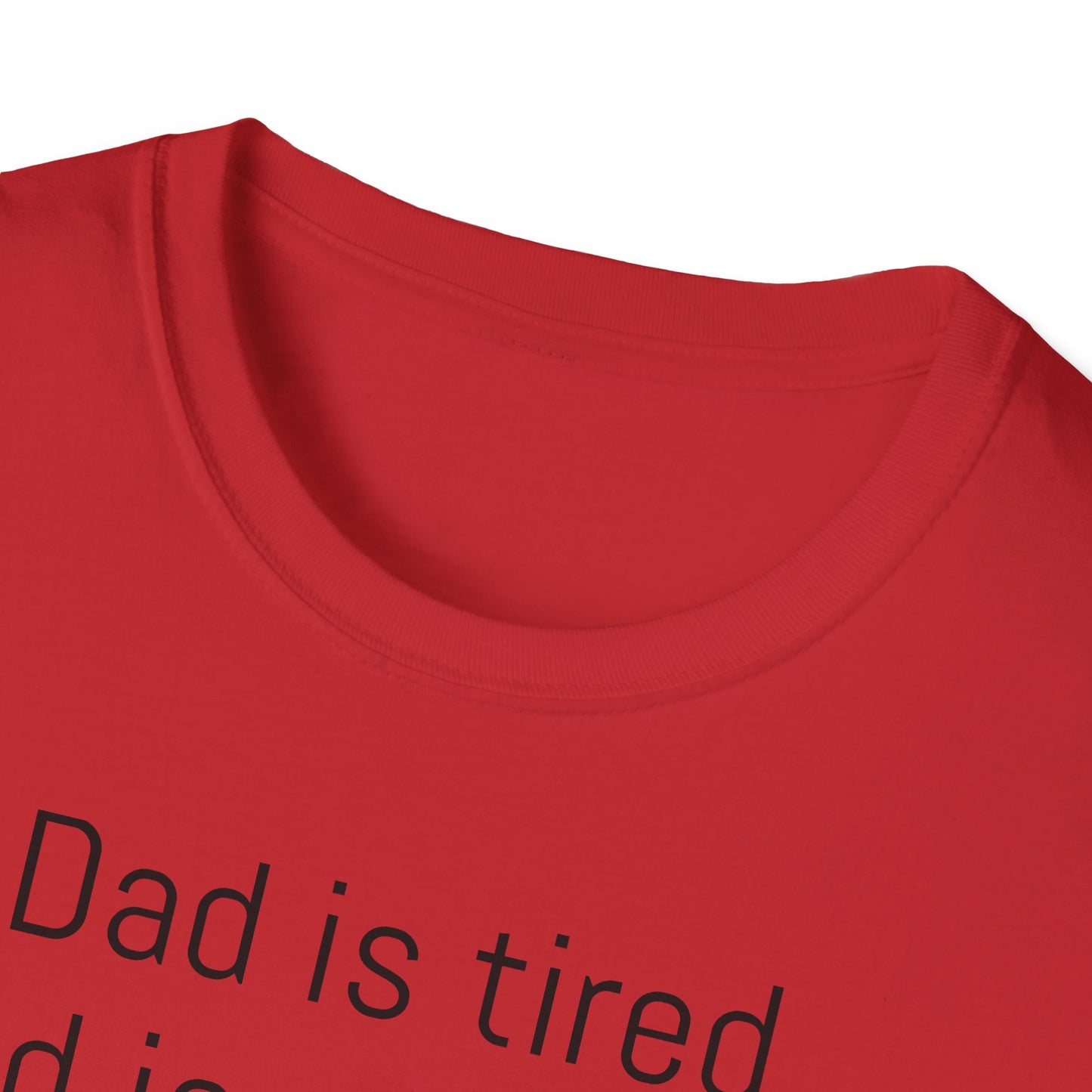 Tazz Wear - C7 Dad is tired, dad is stressed, dad is trying, but dad will not give up