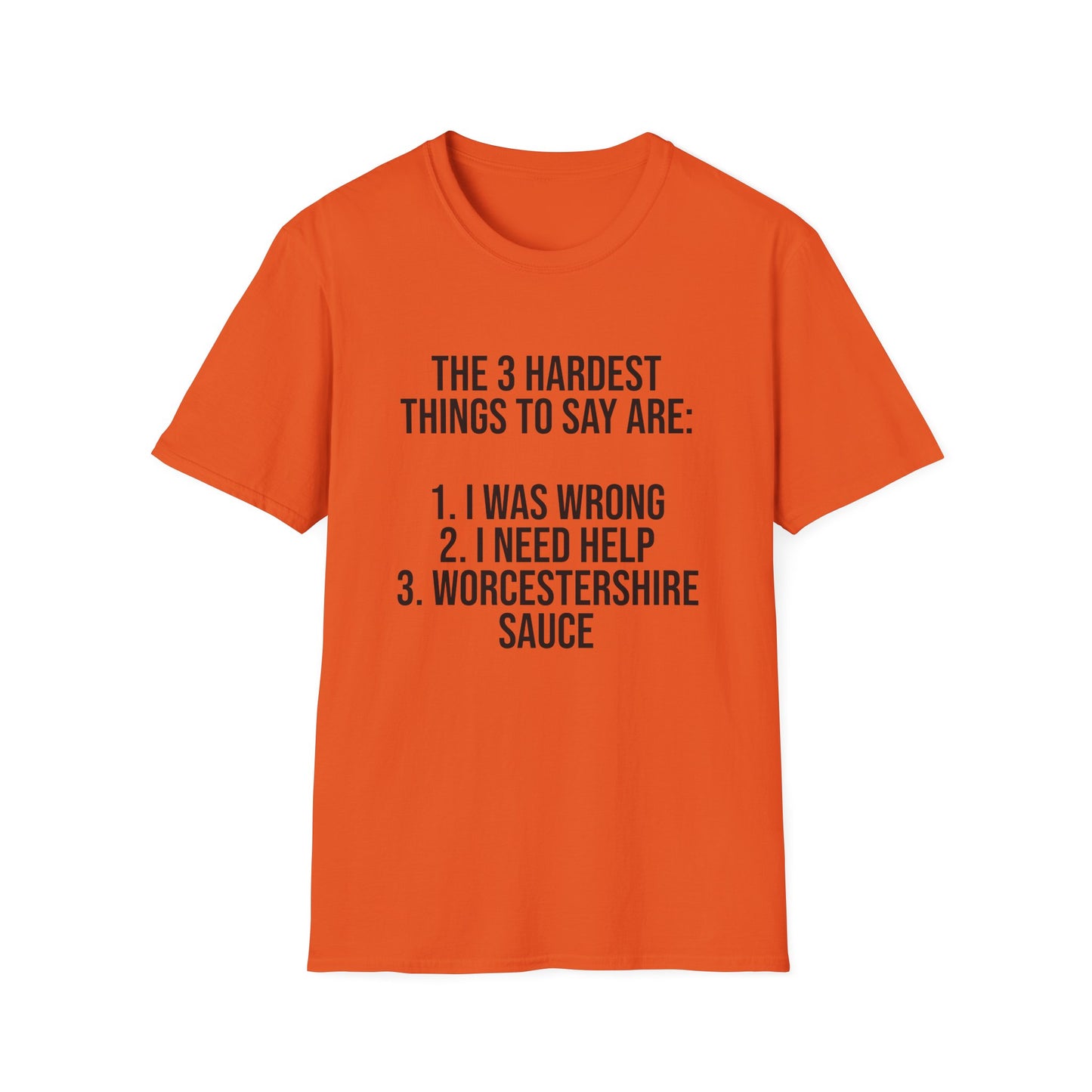 Tazz Wear - C7 The 3 hardest things to say are...1. I was wrong, 2. I need help, 3. Worcestershire Sauce