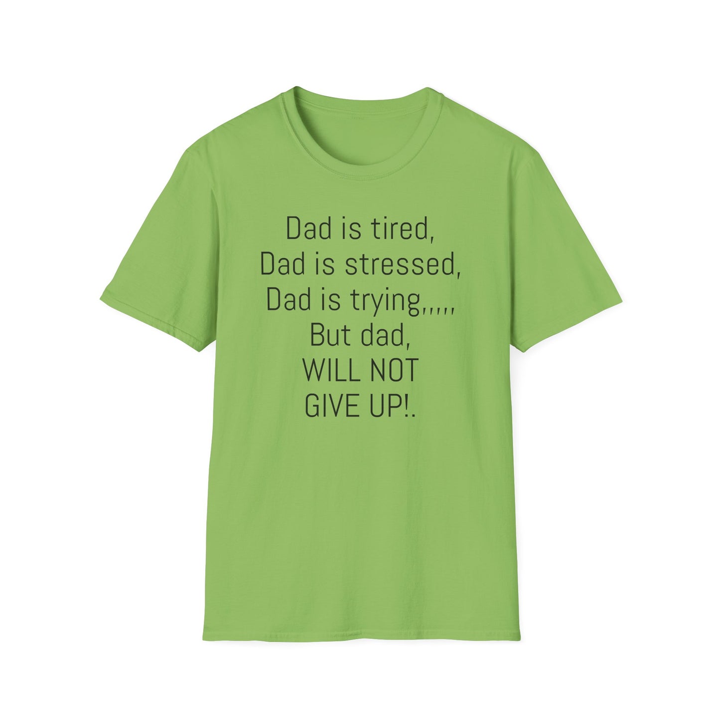 Tazz Wear - C7 Dad is tired, dad is stressed, dad is trying, but dad will not give up