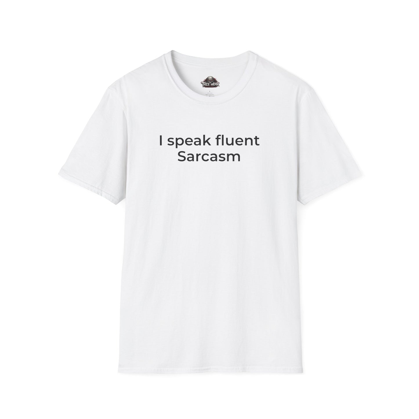 Tazz Wear - C6.8 I Speak Fluent Sarcasm