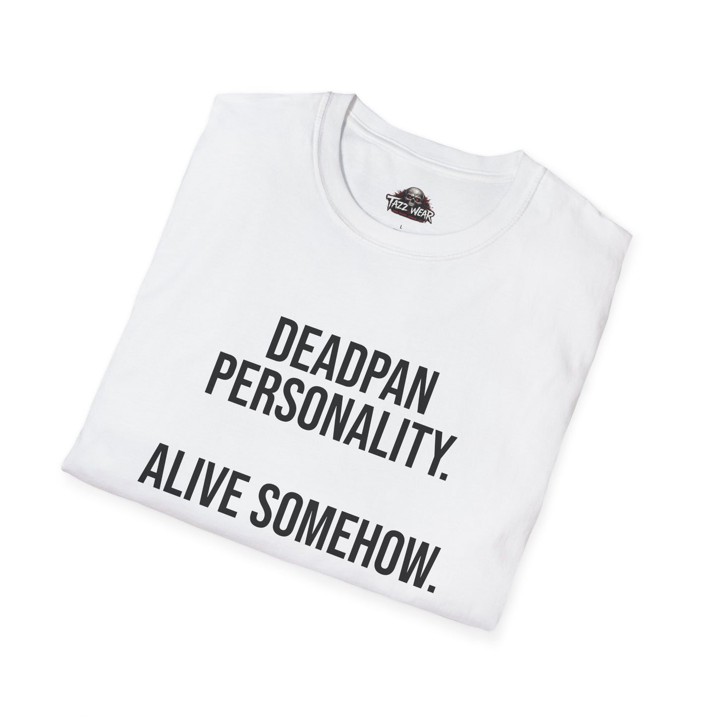Tazz Wear - C1.05 Deadpan Personality Alive Somehow