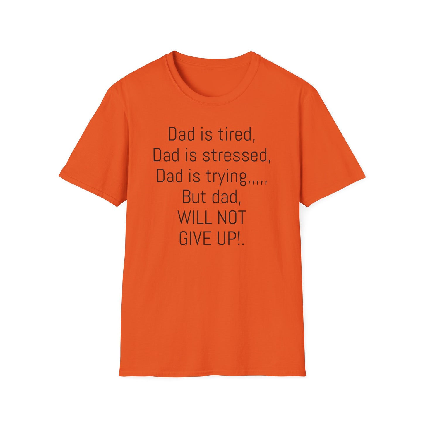 Tazz Wear - C7 Dad is tired, dad is stressed, dad is trying, but dad will not give up