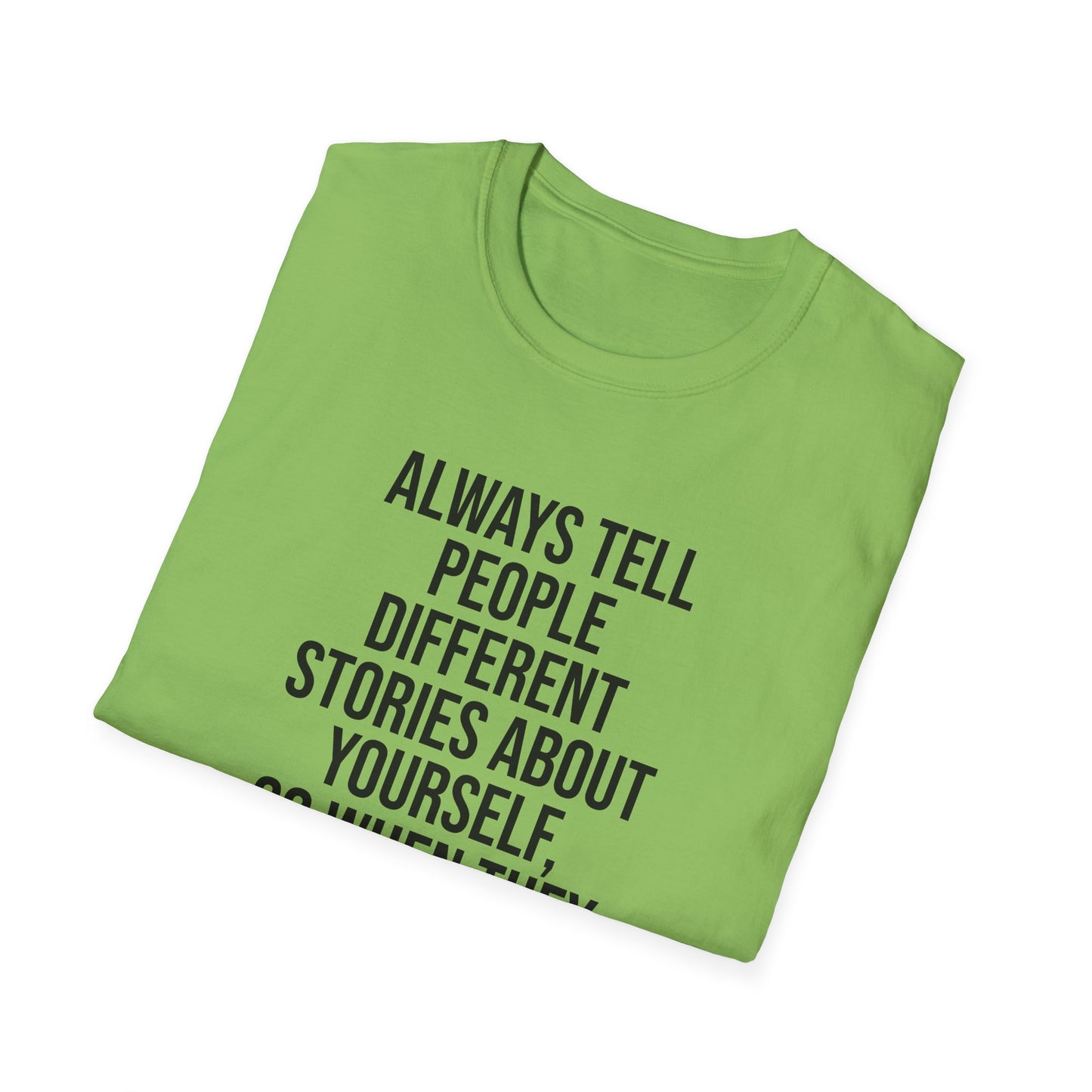 Tazz Wear - C7 Always tell people different stories about yourself, so when they gossip, they will argue