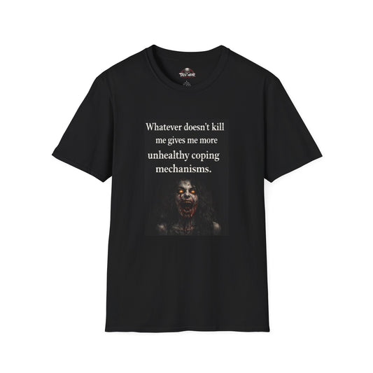 Tazz Wear - C7.I20 Whatever Doesn’t Kill Me Gives Me More Unhealthy Coping Mechanisms