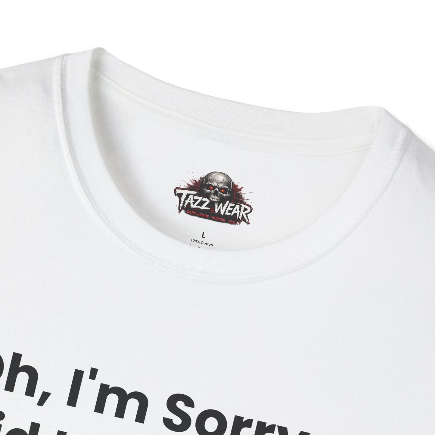 Tazz Wear - C6.2 Oh I'm Sorry Did I Roll My Eyes Out Loud?