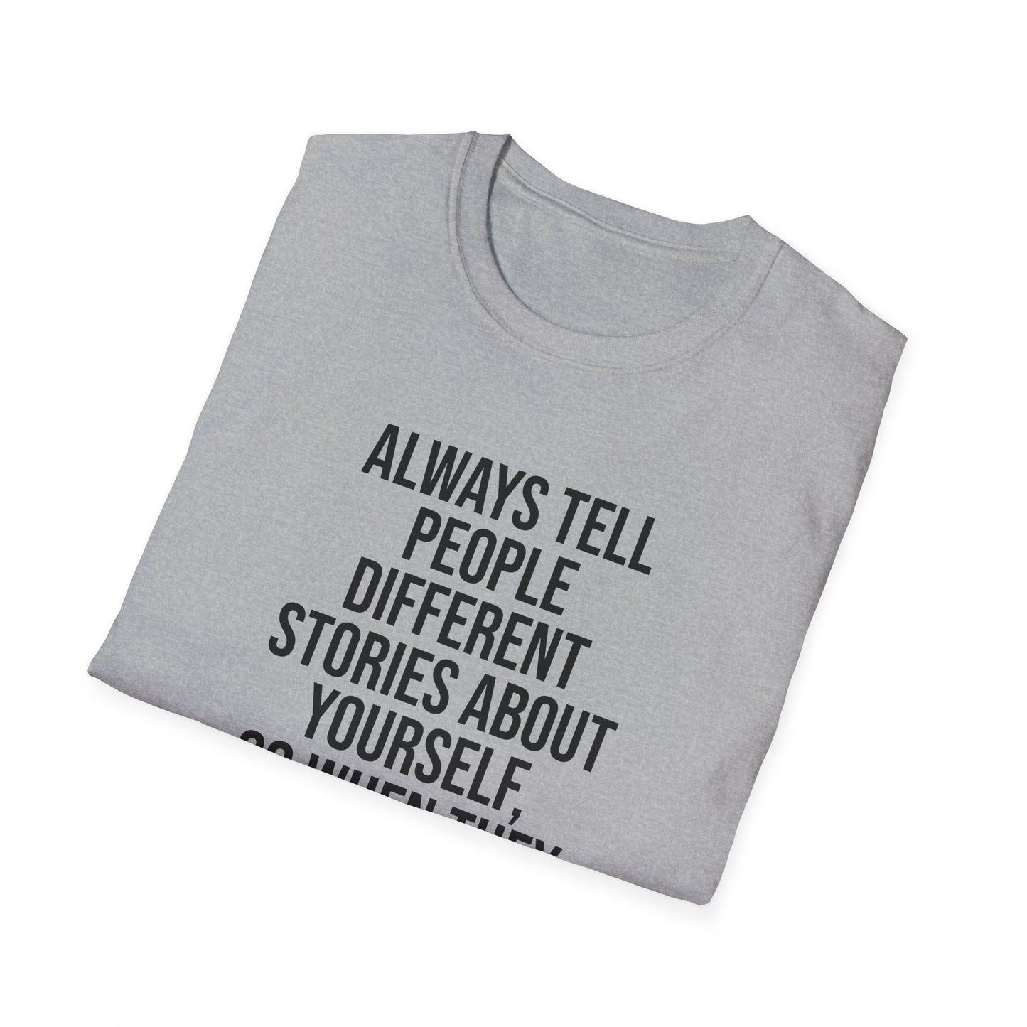 Tazz Wear - C7 Always tell people different stories about yourself, so when they gossip, they will argue