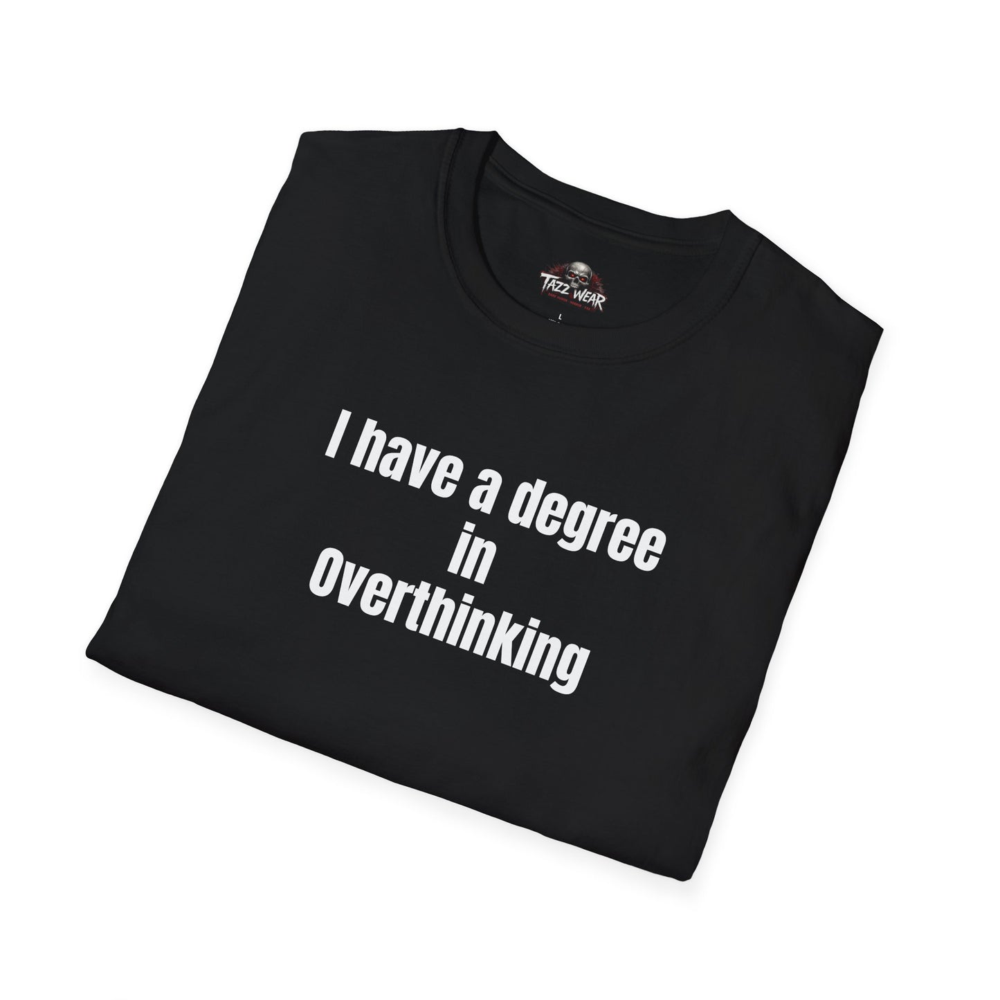 Tazz Wear - C6.18 I Have a Degree in Overthinking