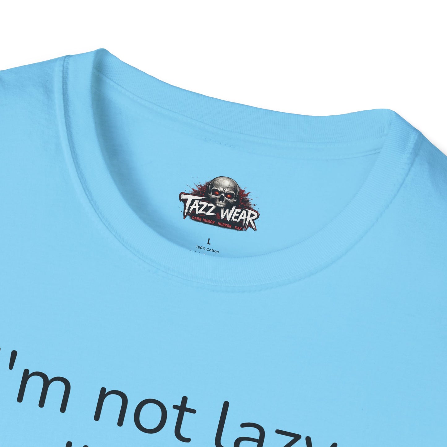 Tazz Wear - C6.6 I'm not lazy I'm on energy-saving mode