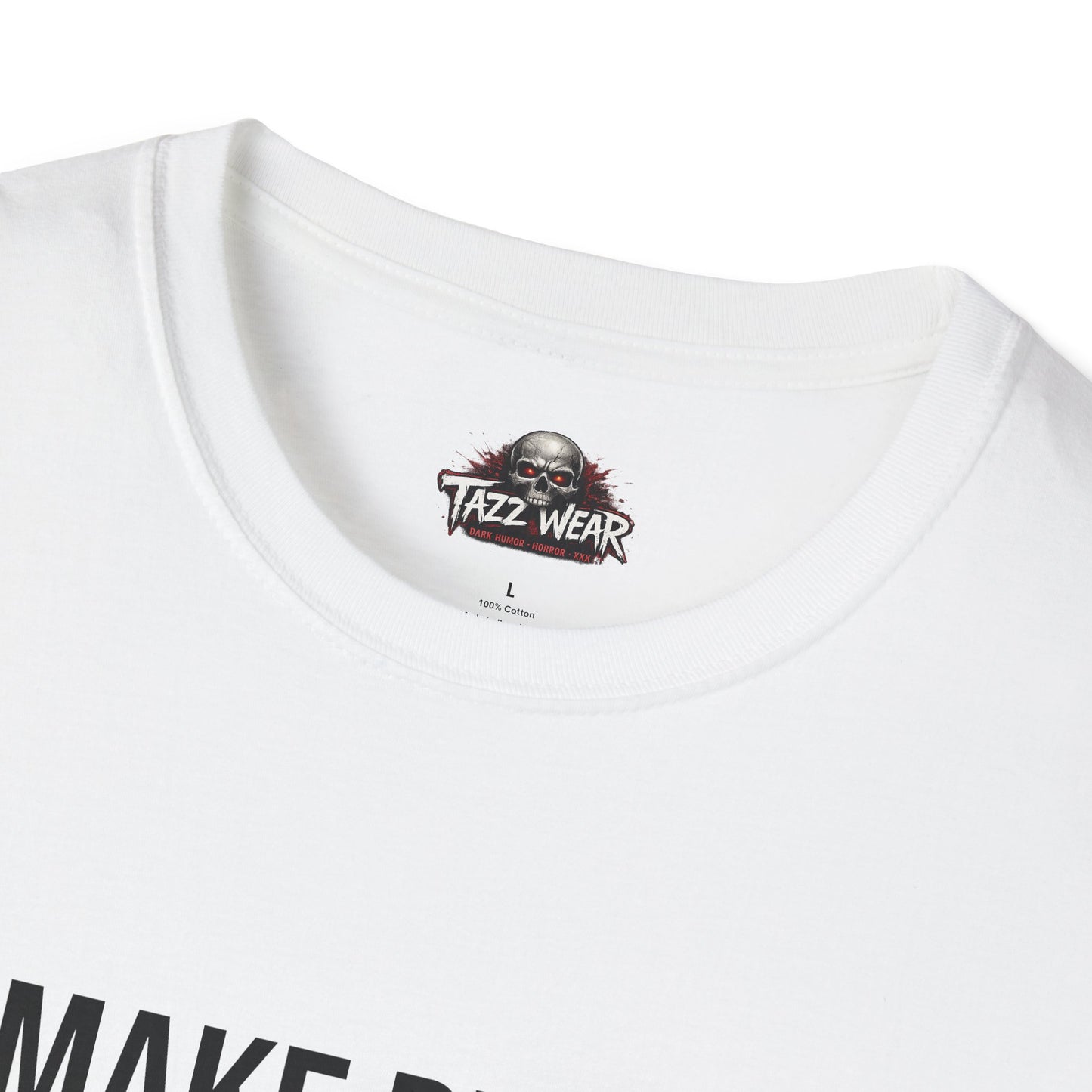 Tazz Wear - C1.03 I Make People Uncomfortable It's Cheaper Than Therapy