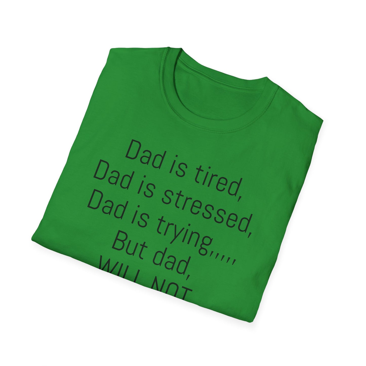 Tazz Wear - C7 Dad is tired, dad is stressed, dad is trying, but dad will not give up