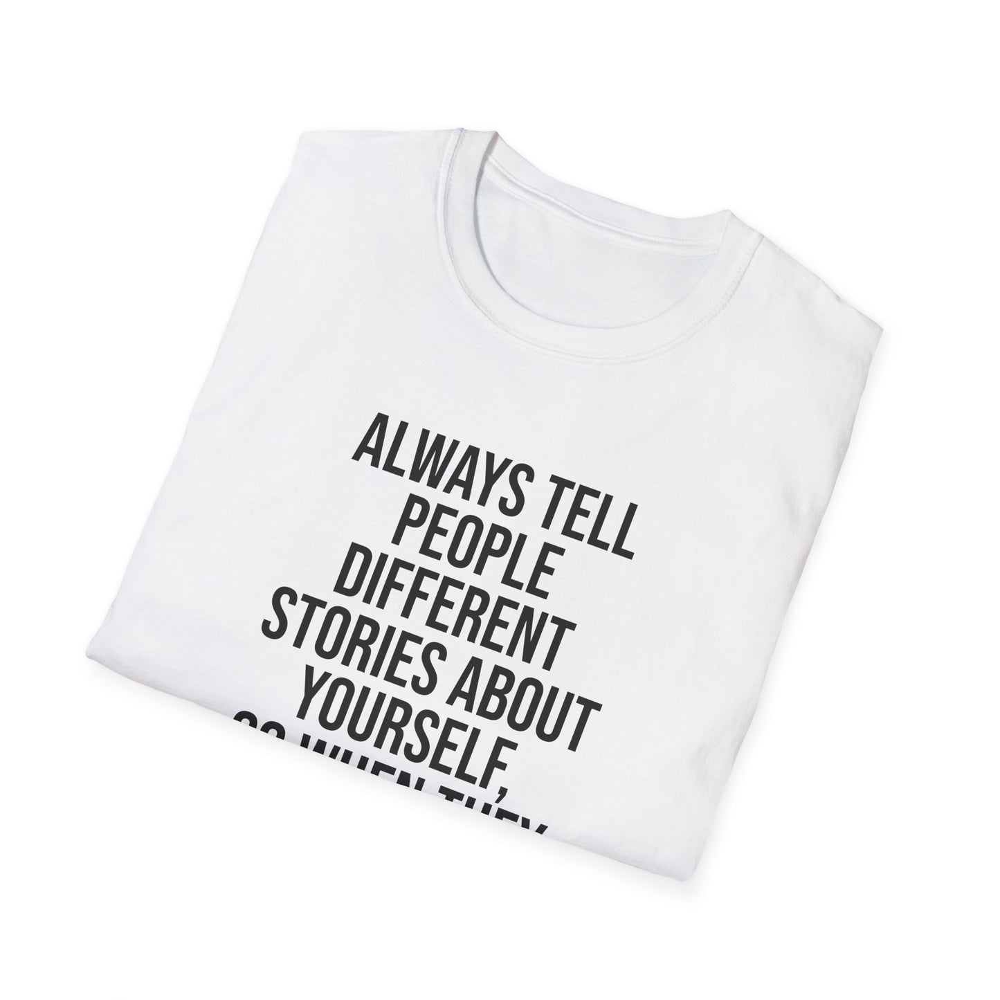 Tazz Wear - C7 Always tell people different stories about yourself, so when they gossip, they will argue