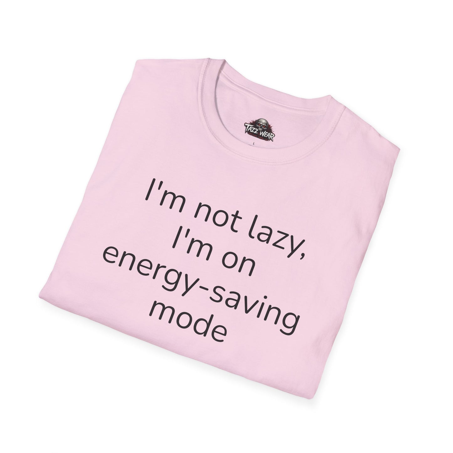 Tazz Wear - C6.6 I'm not lazy I'm on energy-saving mode