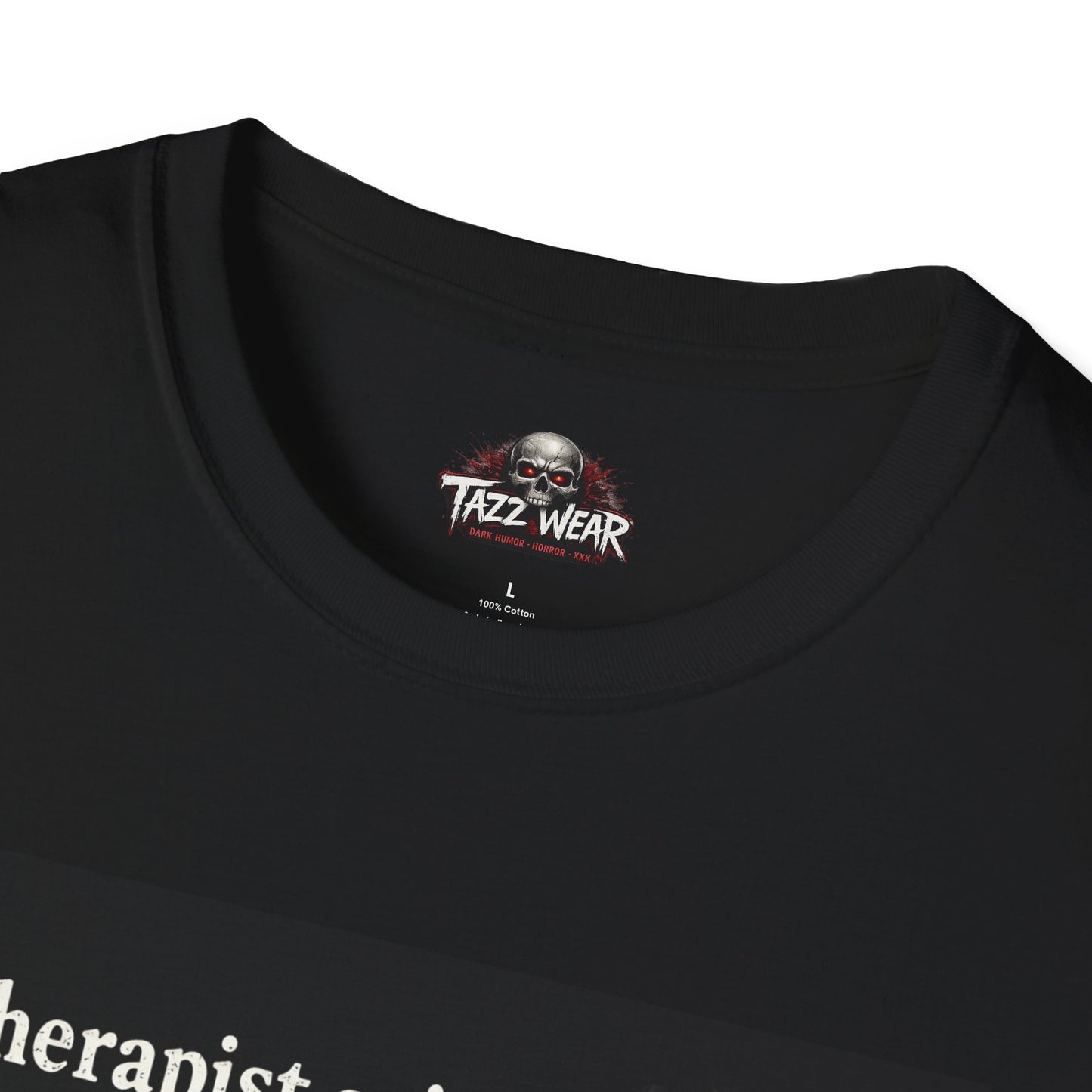 Tazz Wear C7.I06 Therapist Said I'm Coping Well So I Fired Them