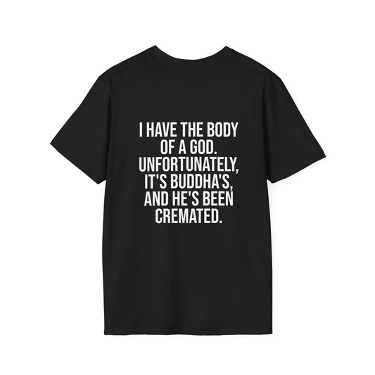 Tazz Wear - C4.4 I have a body of a God - unfortunately Its Buddha and hes been cremated