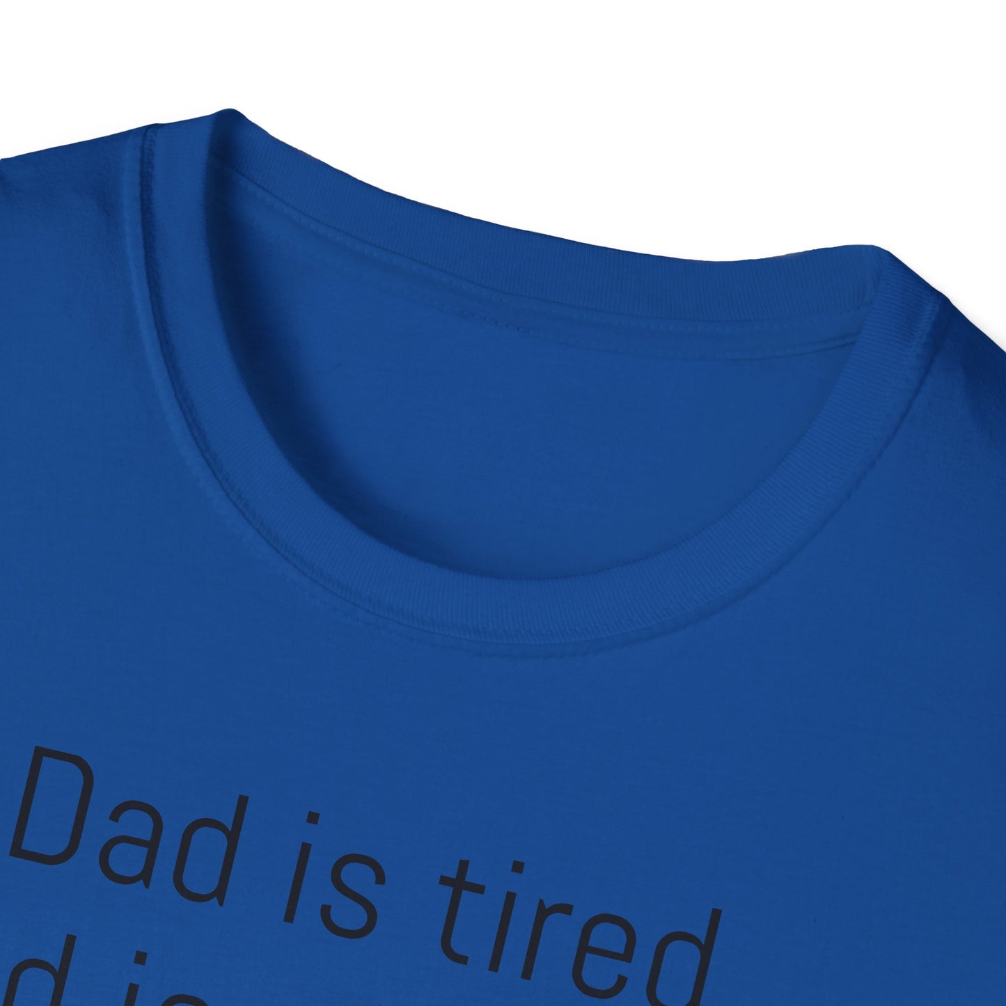 Tazz Wear - C7 Dad is tired, dad is stressed, dad is trying, but dad will not give up
