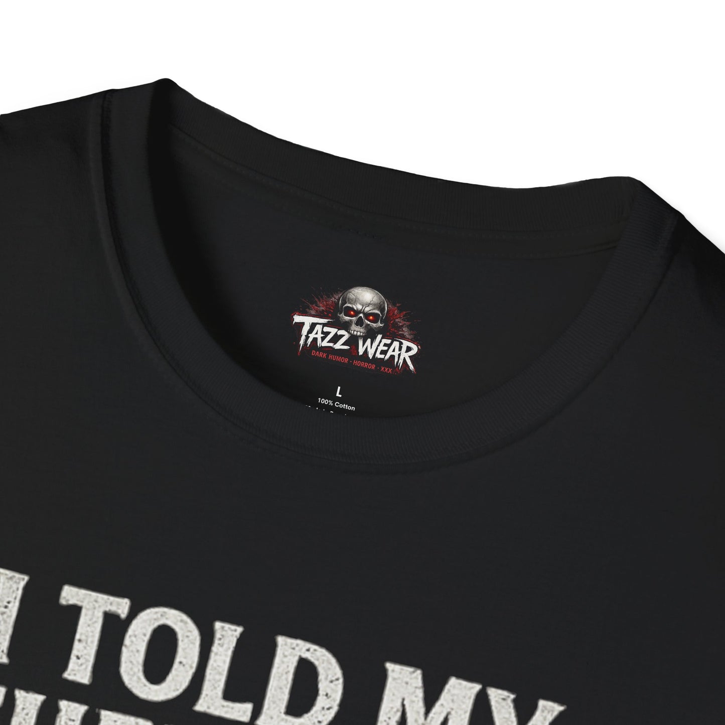 Tazz Wear - C7.I07 I Told My Therapist About You